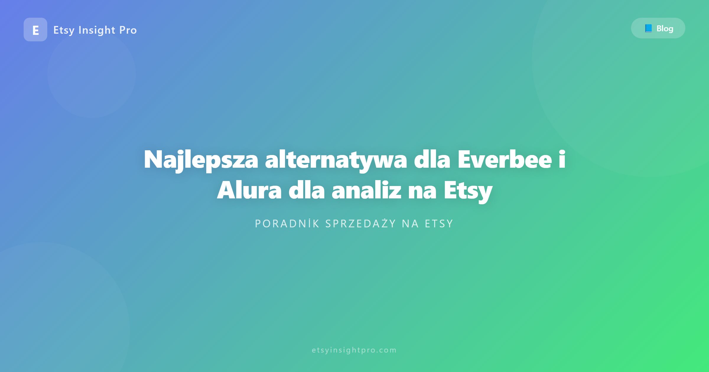 Najlepsza alternatywa dla Everbee i Alura dla analiz na Etsy