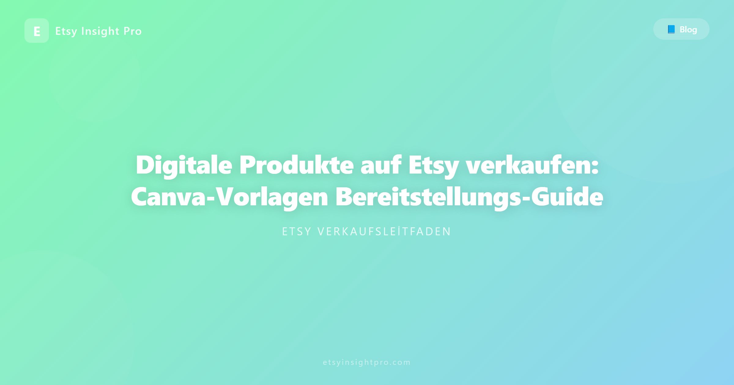 Digitale Produkte auf Etsy verkaufen: Canva-Vorlagen sicher bereitstellen