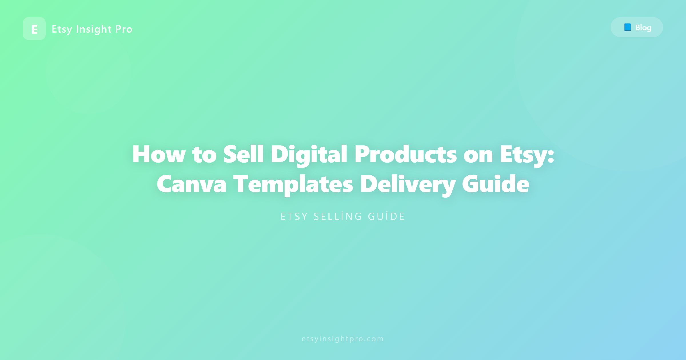 How to Sell Digital Products on Etsy: Canva Templates Delivery Guide