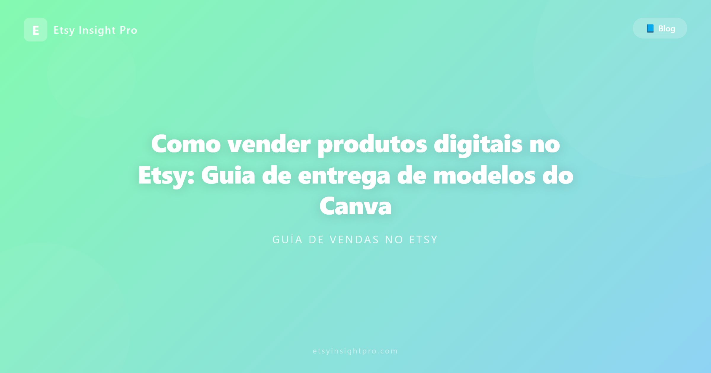 Vender produtos digitais no Etsy: guia de entrega de modelos Canva