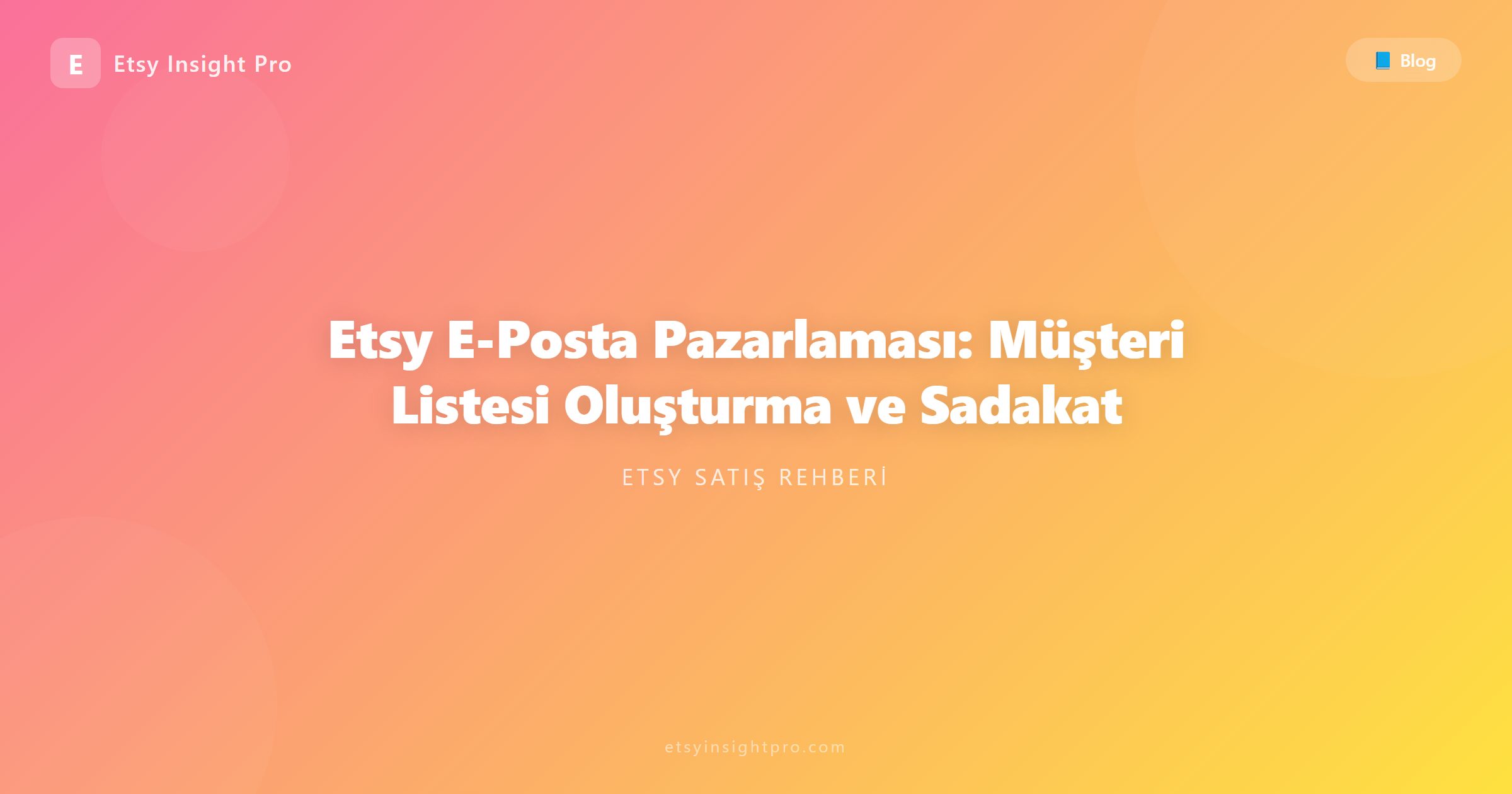Etsy E-Posta Pazarlaması: Müşteri Listesi Oluşturma ve Sadakat