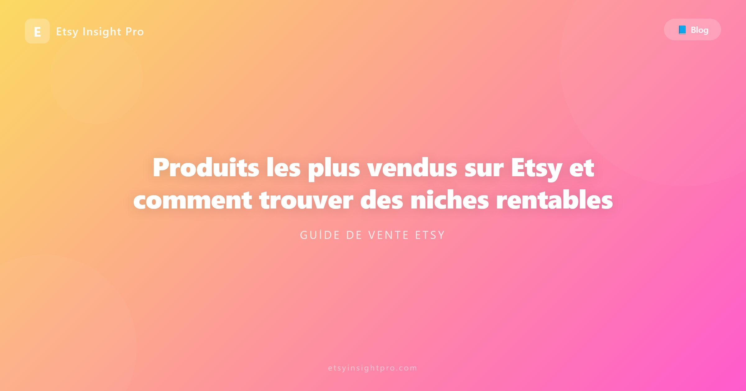 Produits les plus vendus sur Etsy et stratégies de niche