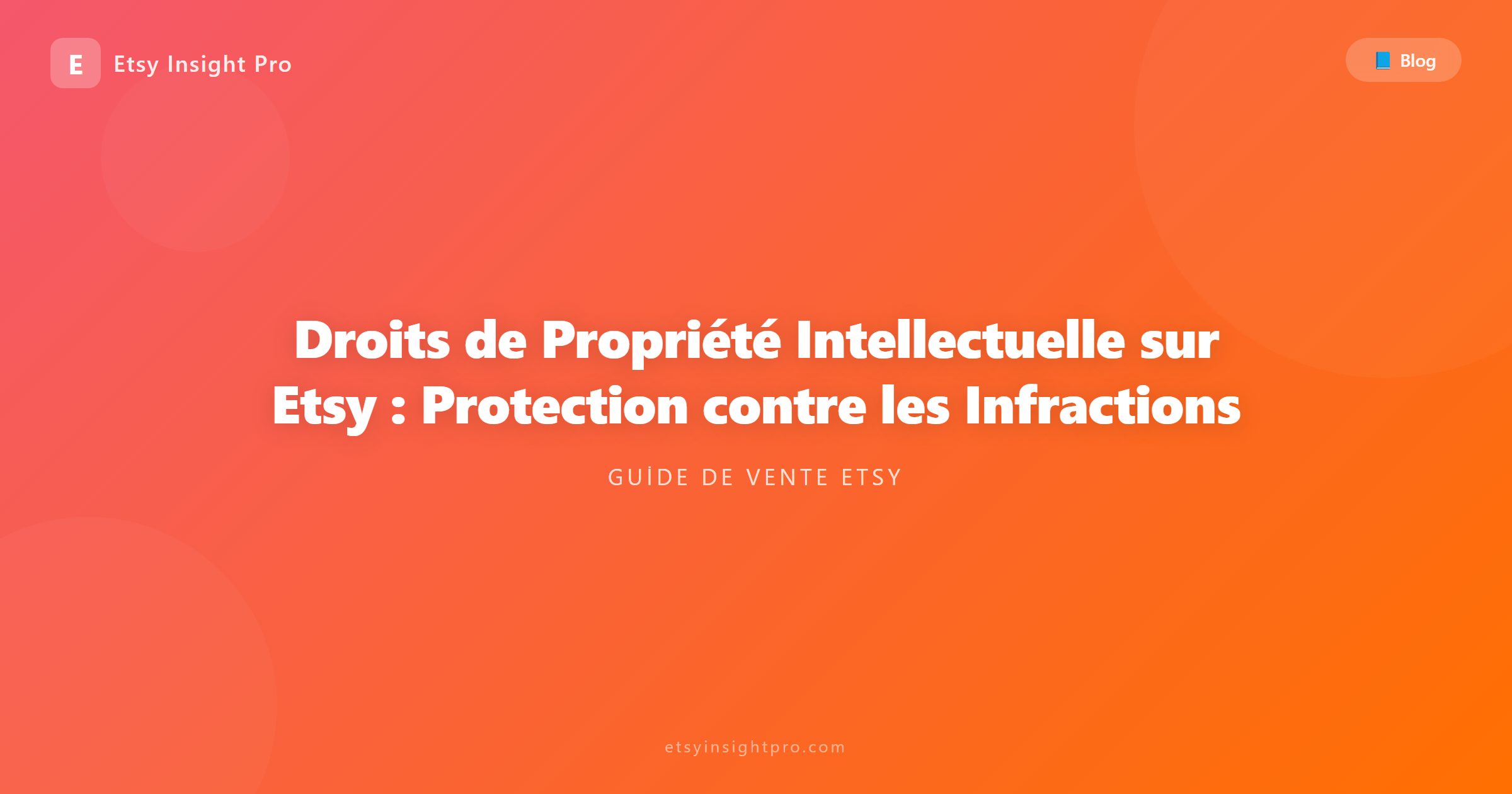 Droits de Propriété Intellectuelle sur Etsy : Protection contre les Infractions