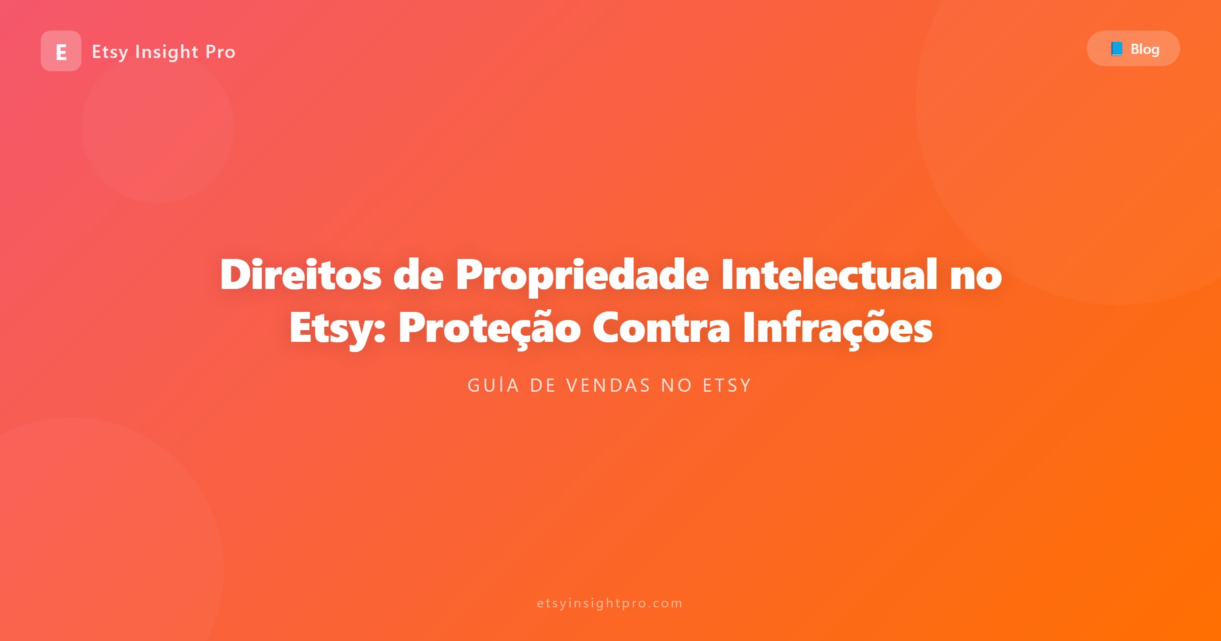 Direitos de Propriedade Intelectual no Etsy: Proteção Contra Infrações
