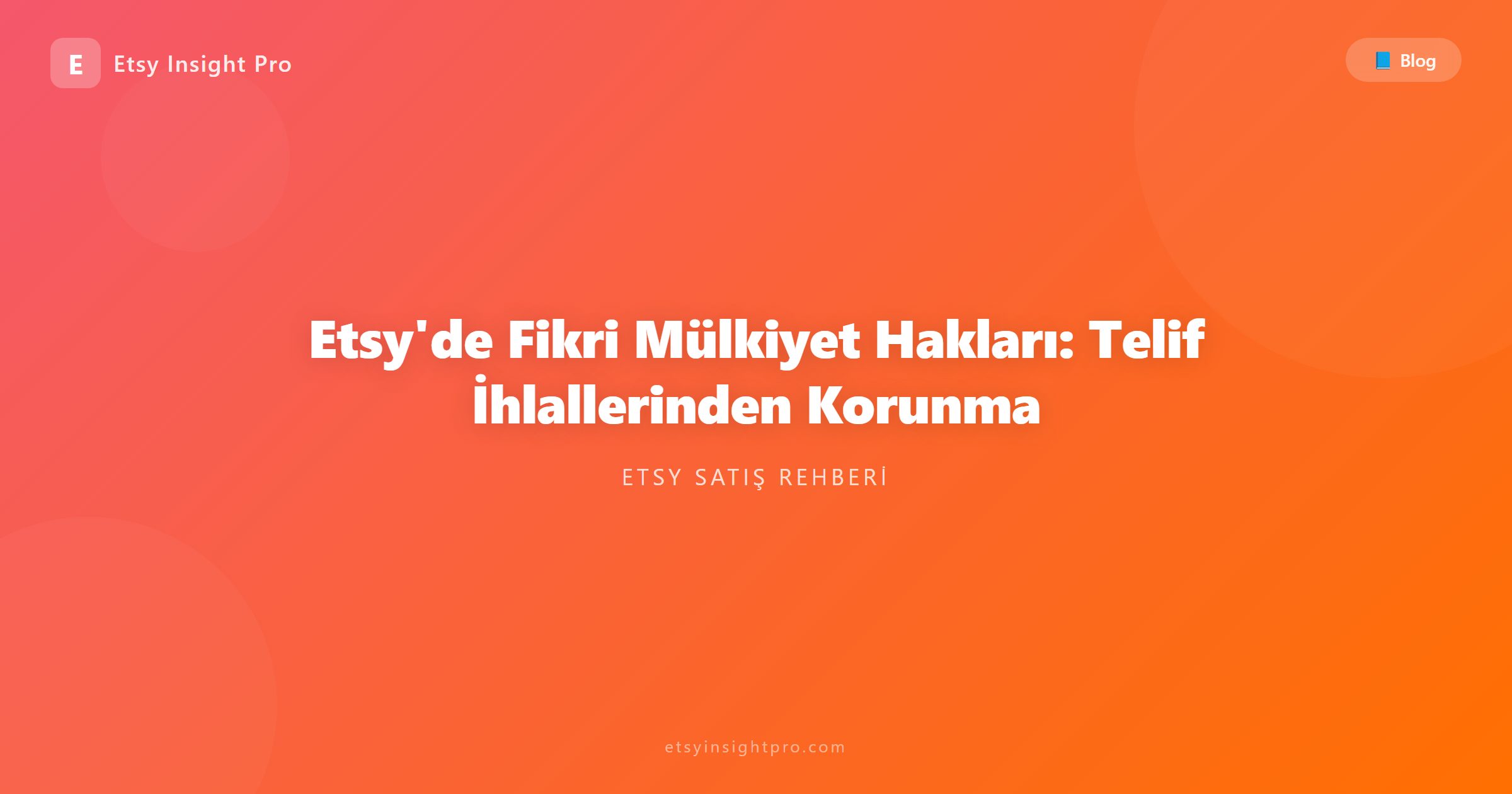 Etsy'de Fikri Mülkiyet Hakları: Telif İhlallerinden Korunma