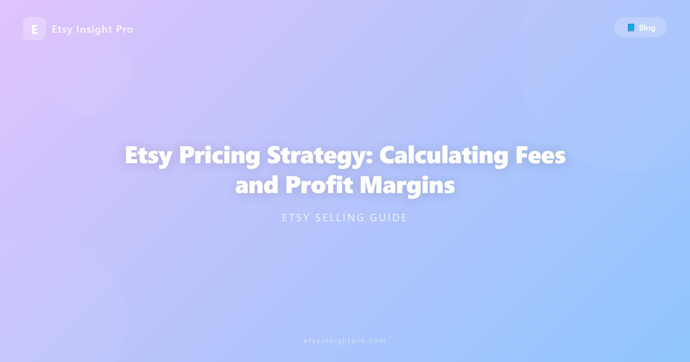 Etsy Pricing Strategy: Calculating Fees and Profit Margins