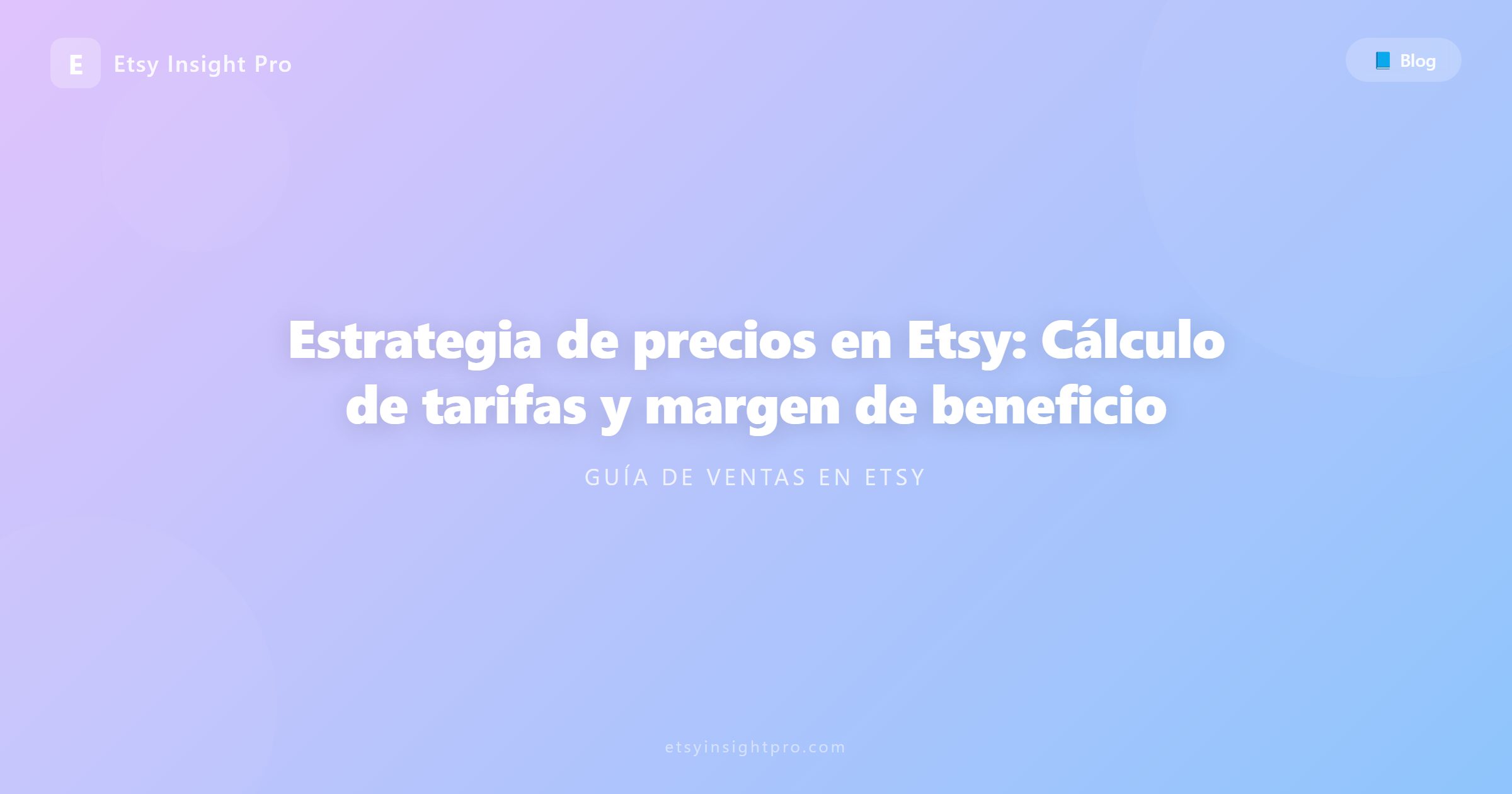 Estrategia de precios en Etsy: Cálculo de tarifas y margen de beneficio