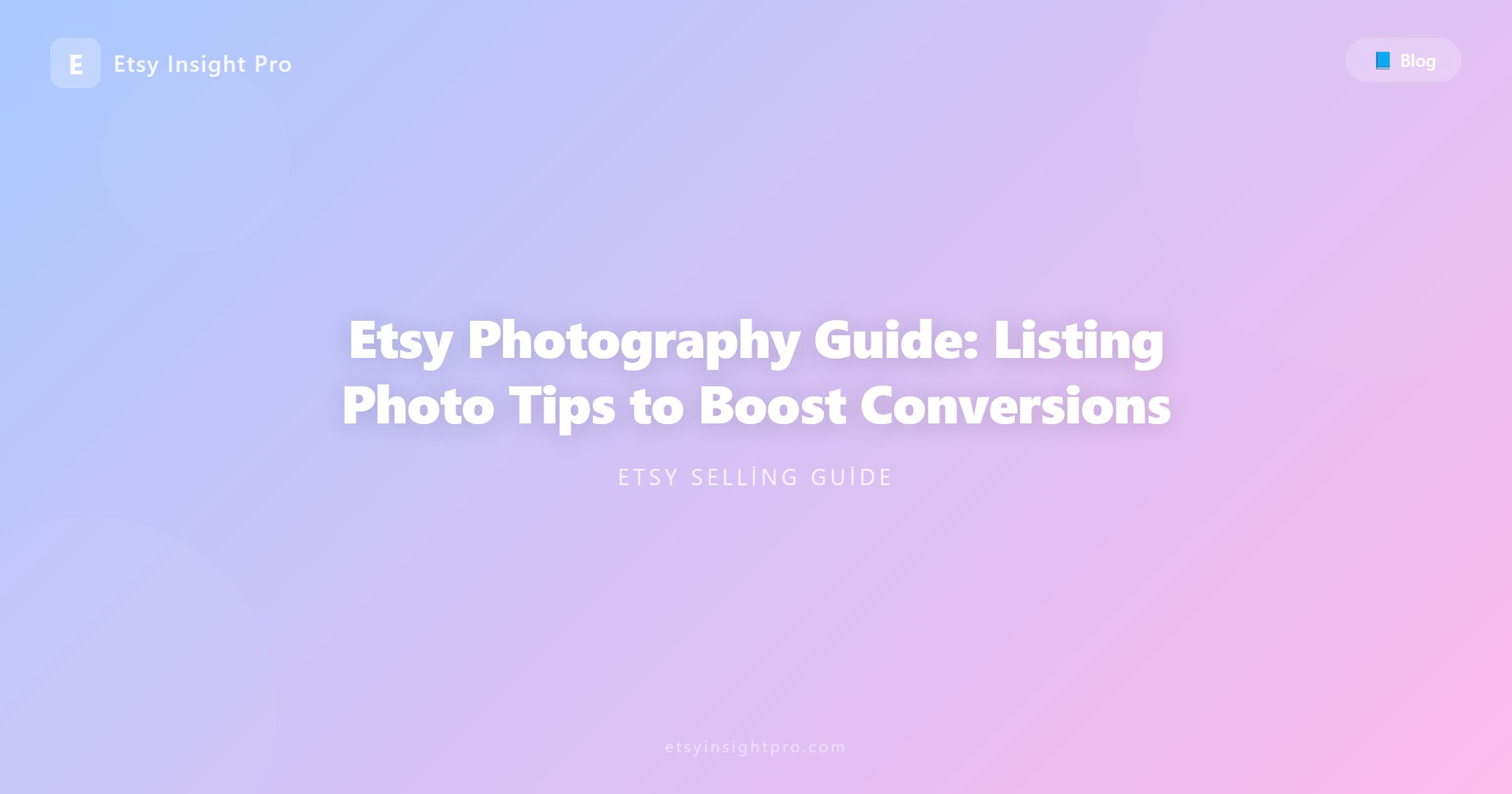 Etsy Photography Guide: Listing Photo Tips to Boost Conversions