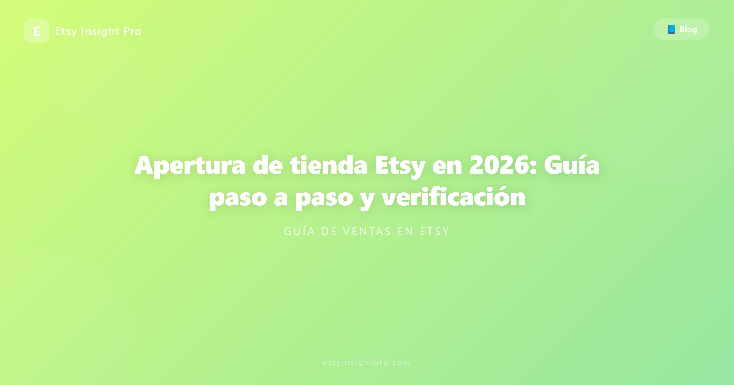 Apertura de tienda Etsy en 2026: Guía paso a paso y verificación