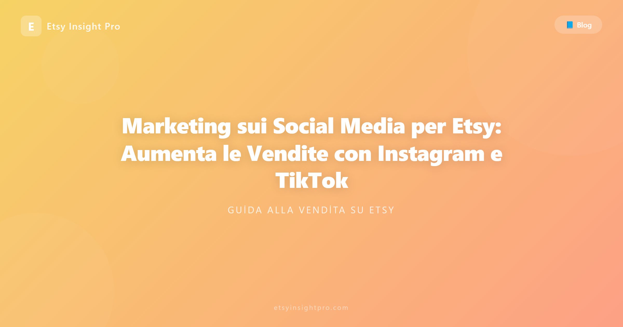Marketing sui Social Media per Etsy: Aumenta le Vendite con Instagram e TikTok