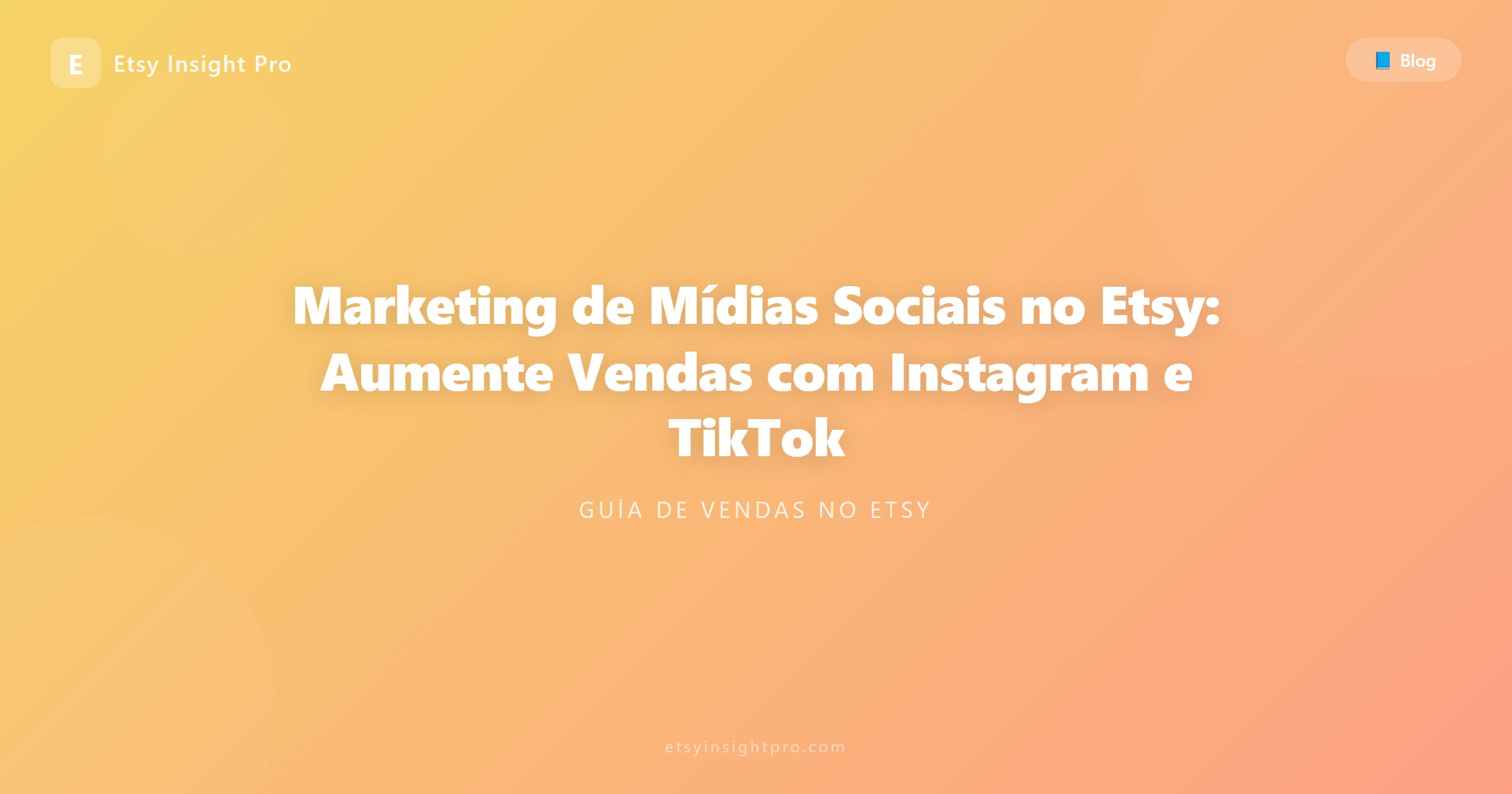 Marketing de Mídias Sociais no Etsy: Aumente Vendas com Instagram e TikTok