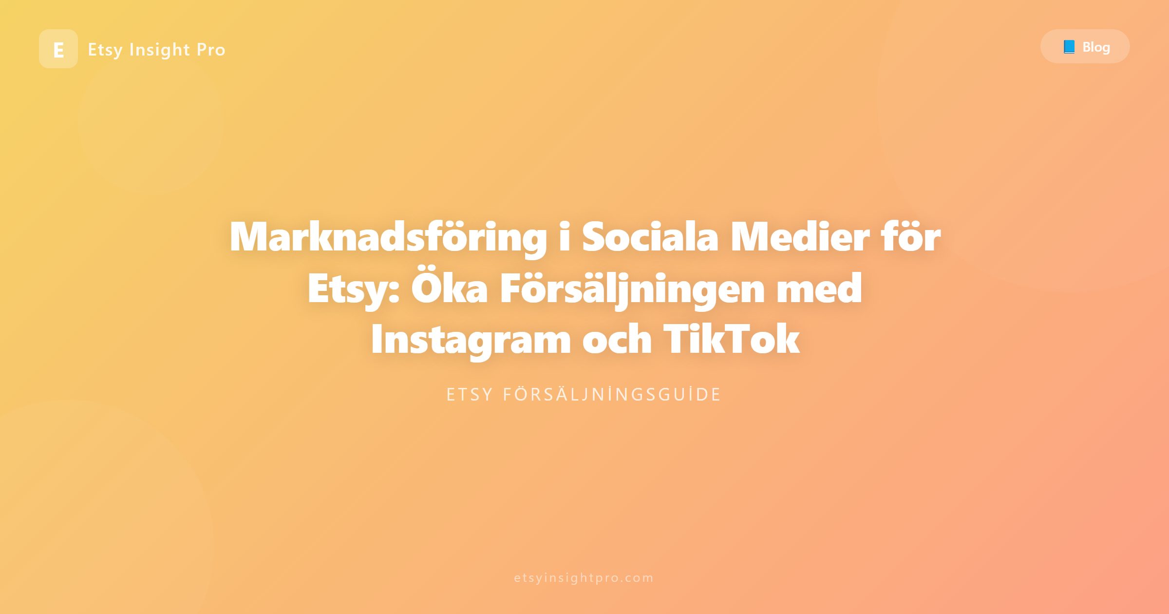 Marknadsföring i Sociala Medier för Etsy: Öka Försäljningen med Instagram och TikTok
