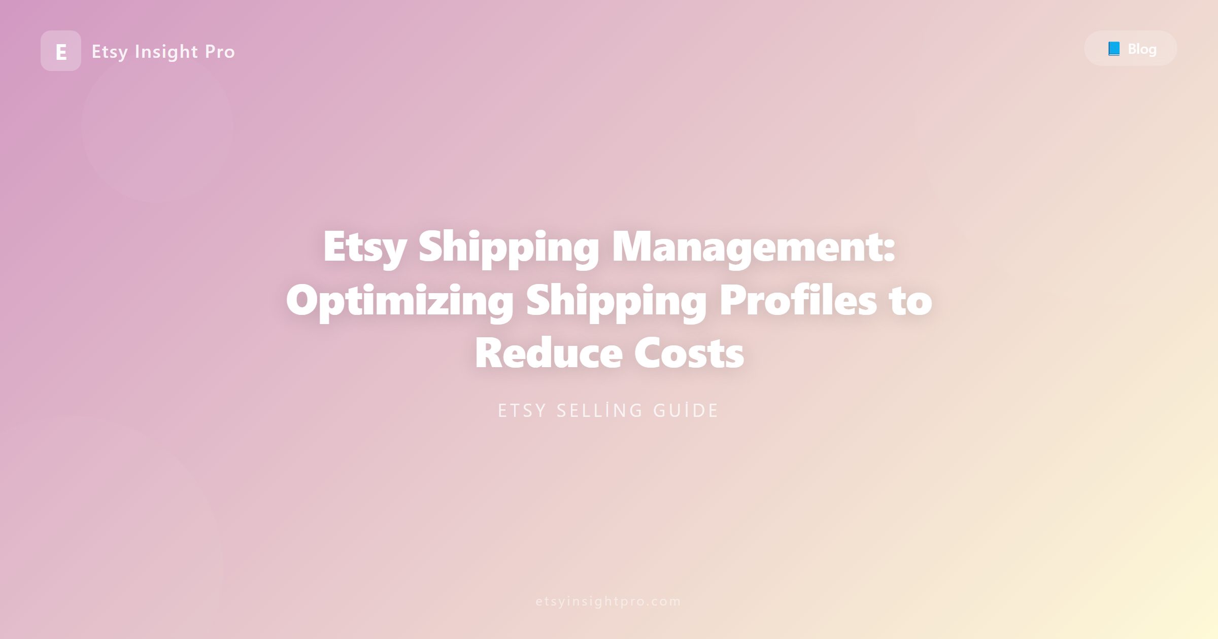 Etsy Shipping Management: Optimizing Shipping Profiles to Reduce Costs