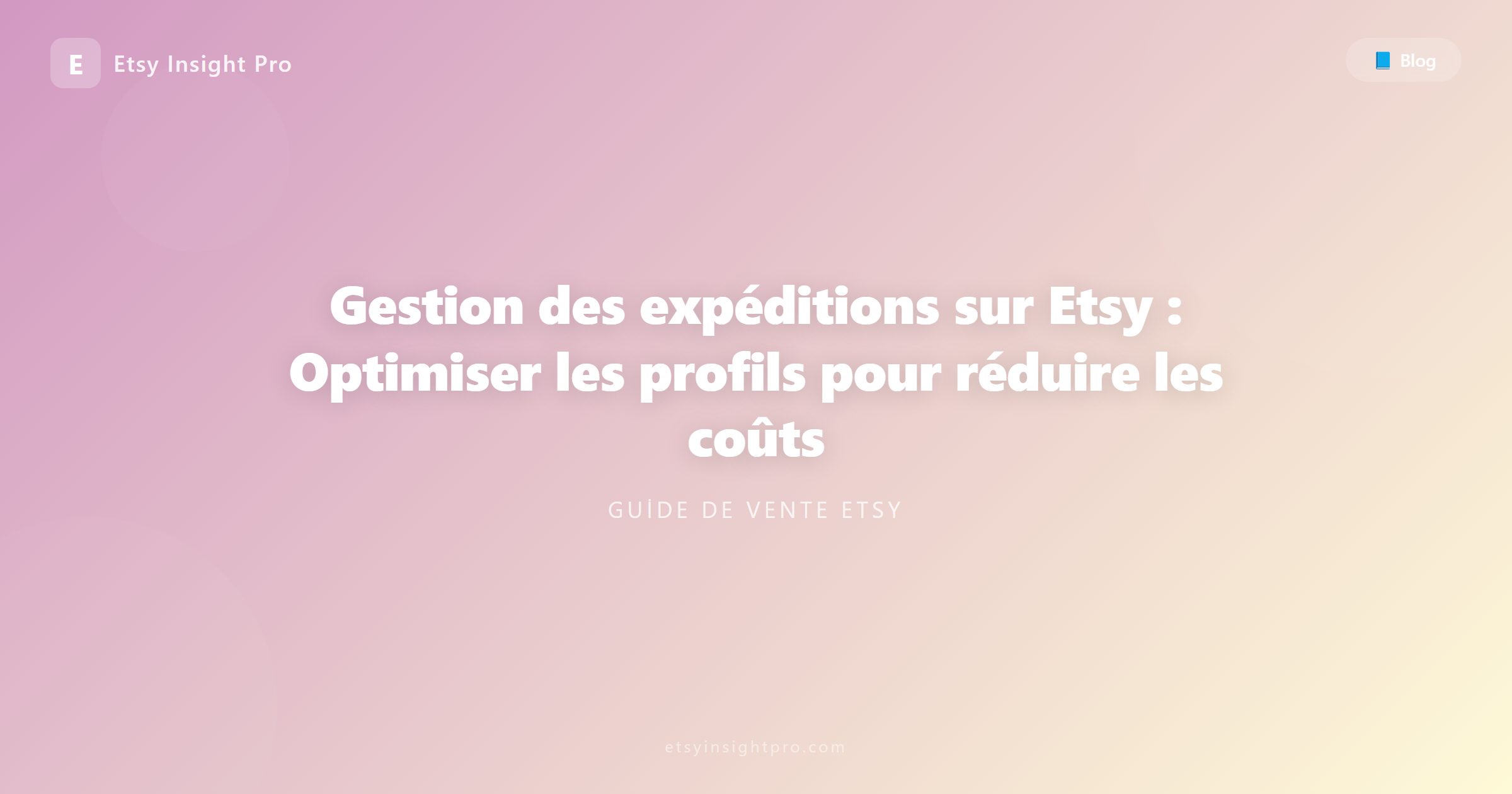 Gestion des expéditions Etsy : Profils optimisés