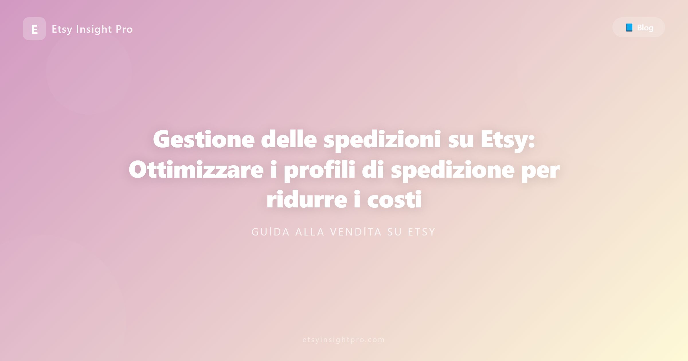 Gestione delle spedizioni su Etsy: Ottimizzare i profili per ridurre i costi