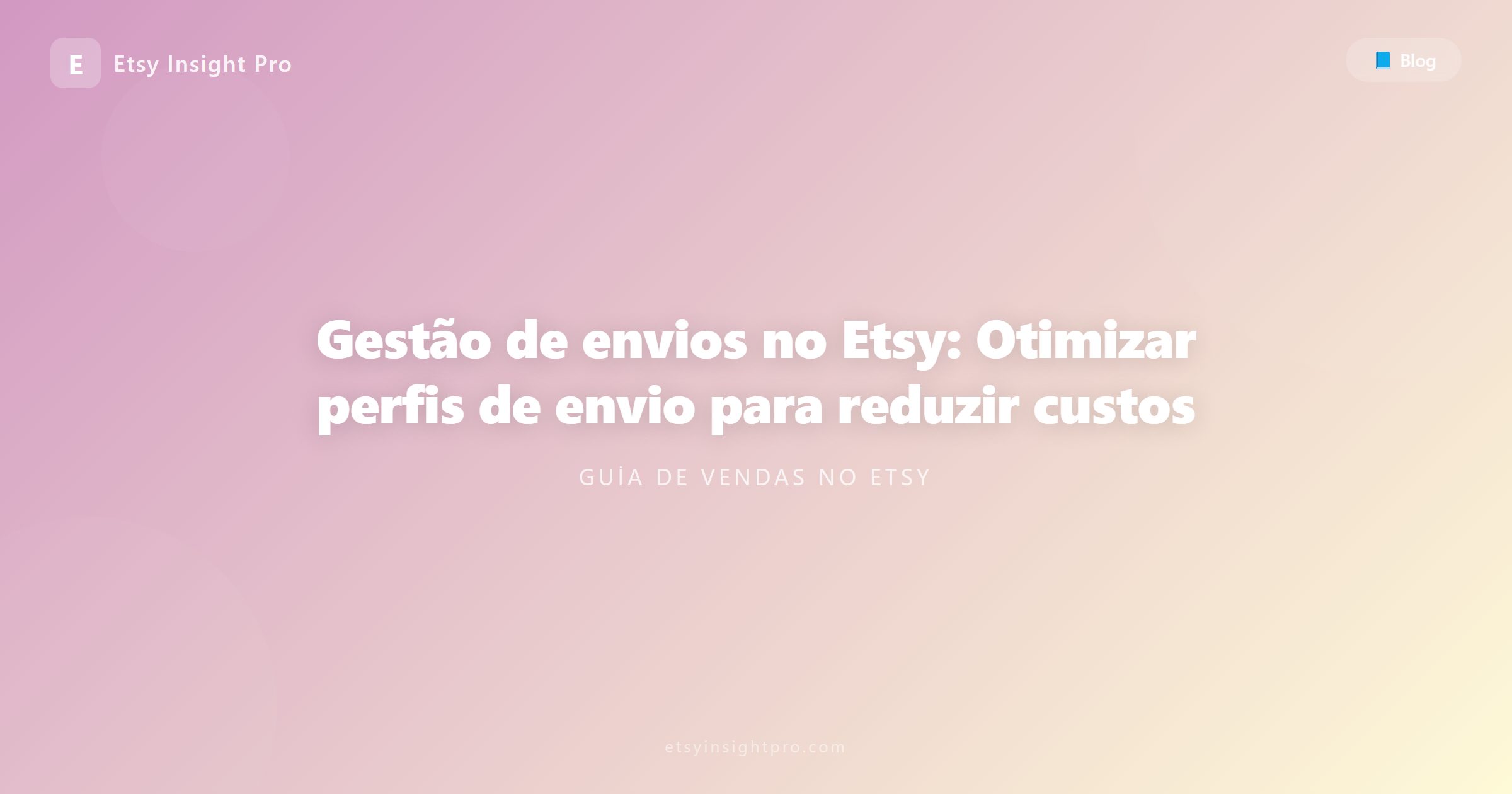Gestão de envios no Etsy: Otimizar perfis e reduzir custos