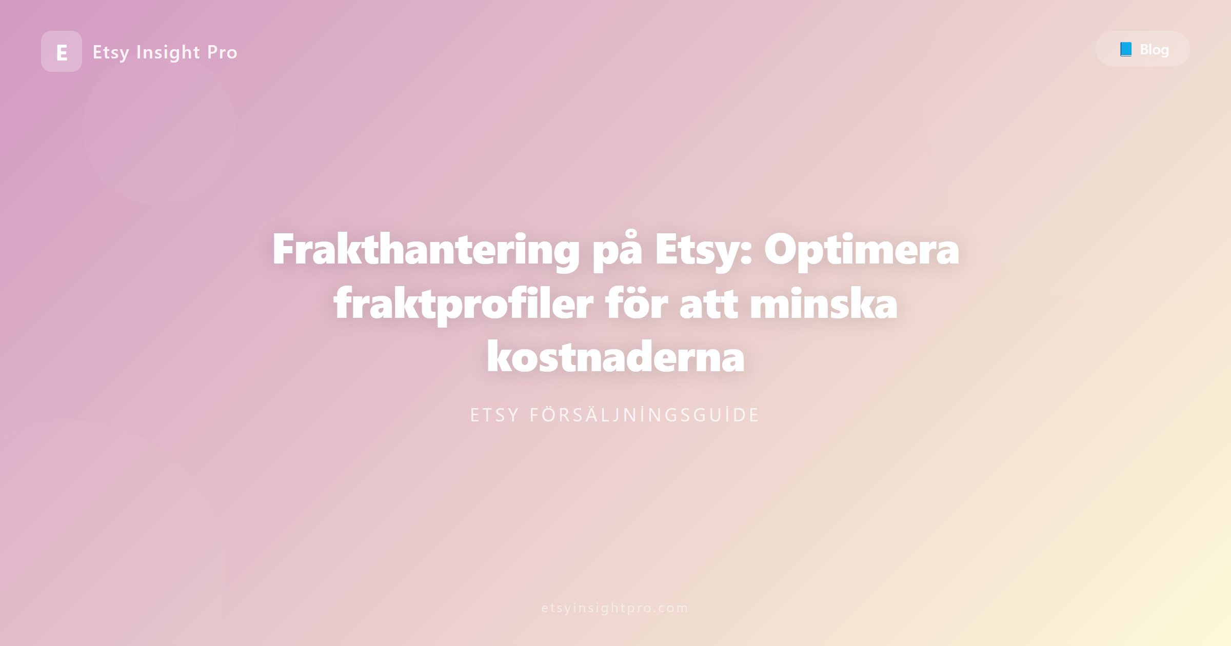 Hantera frakt på Etsy: Optimera profiler och sänk kostnader