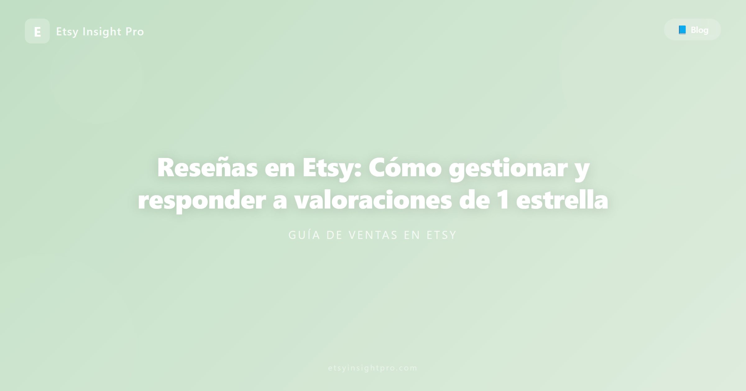 Reseñas en Etsy: Cómo gestionar y responder a valoraciones de 1 estrella