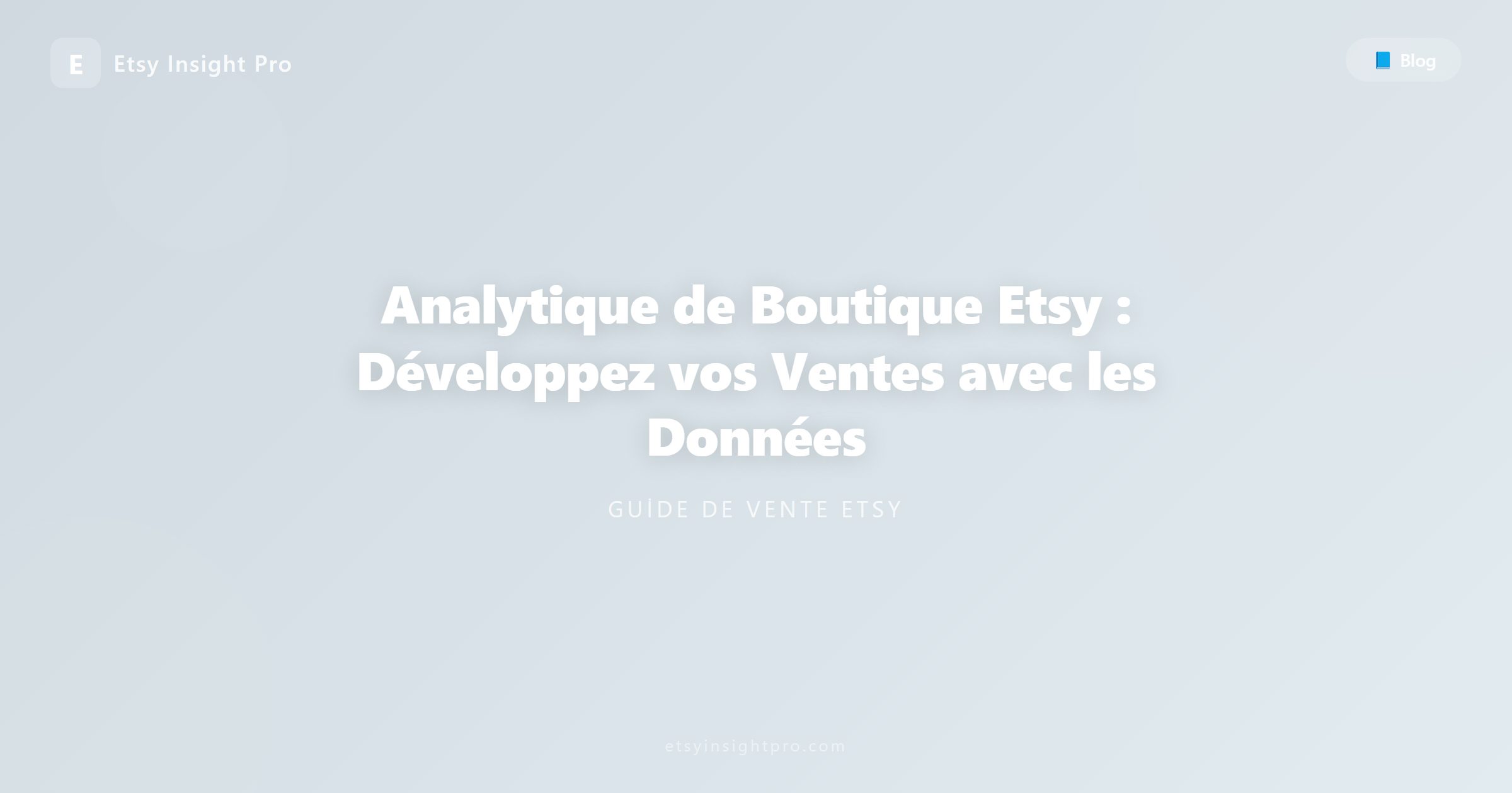 Analytique de Boutique Etsy : Développez vos Ventes avec les Données