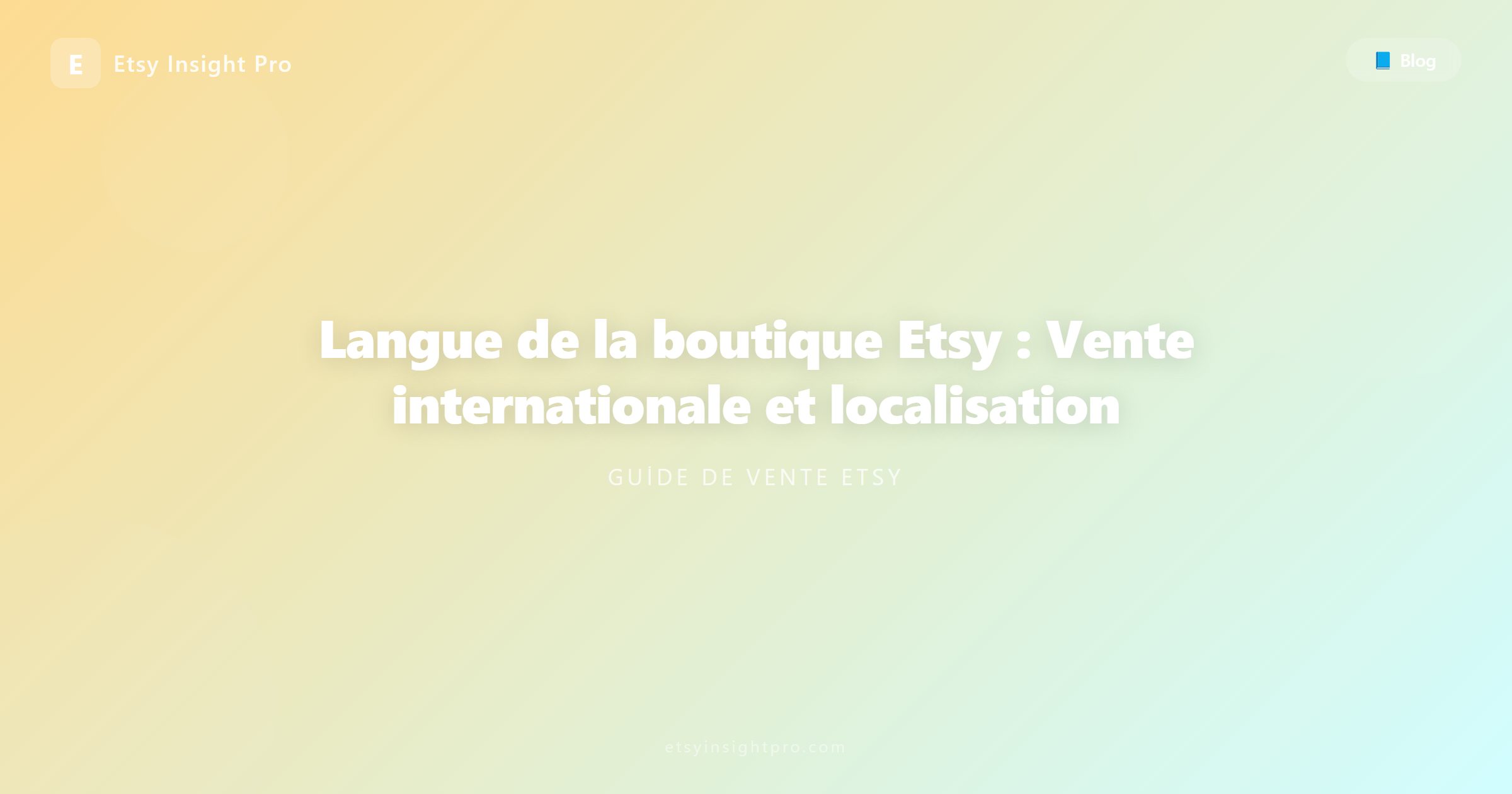 Langue de boutique Etsy : Vente internationale et conseils de localisation