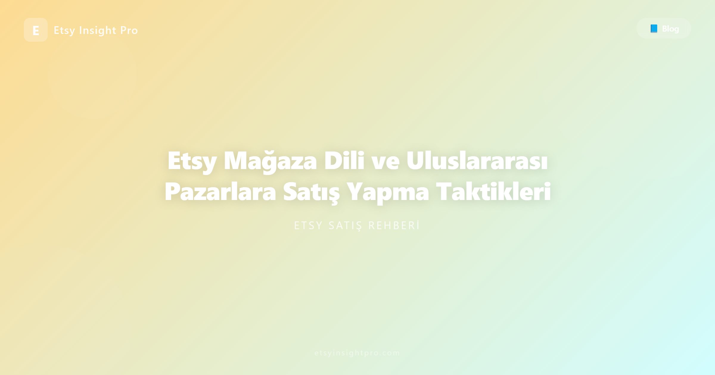 Etsy Mağaza Dili ve Uluslararası Pazarlara Satış Yapma Taktikleri