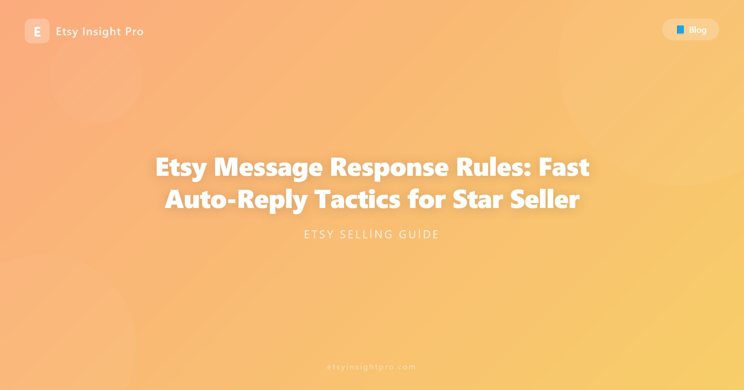 Etsy Message Response Rules: Fast Auto-Reply Tactics for Star Seller