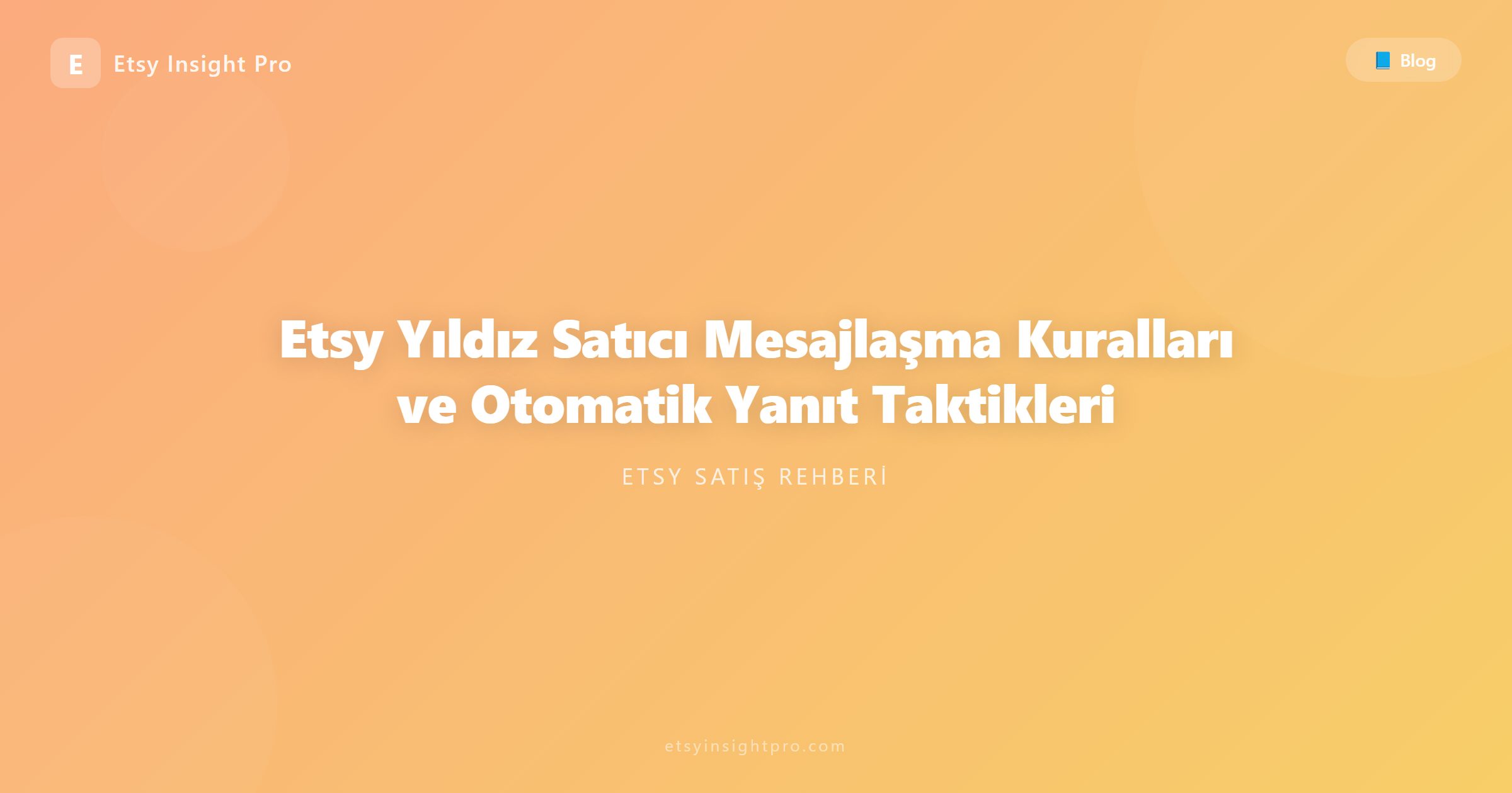 Etsy Yıldız Satıcı Mesajlaşma Kuralları ve Otomatik Yanıt Taktikleri