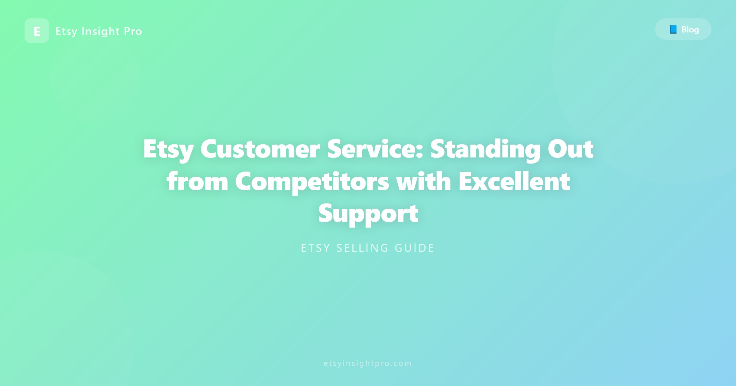 Etsy Customer Service: Standing Out from Competitors with Excellent Support