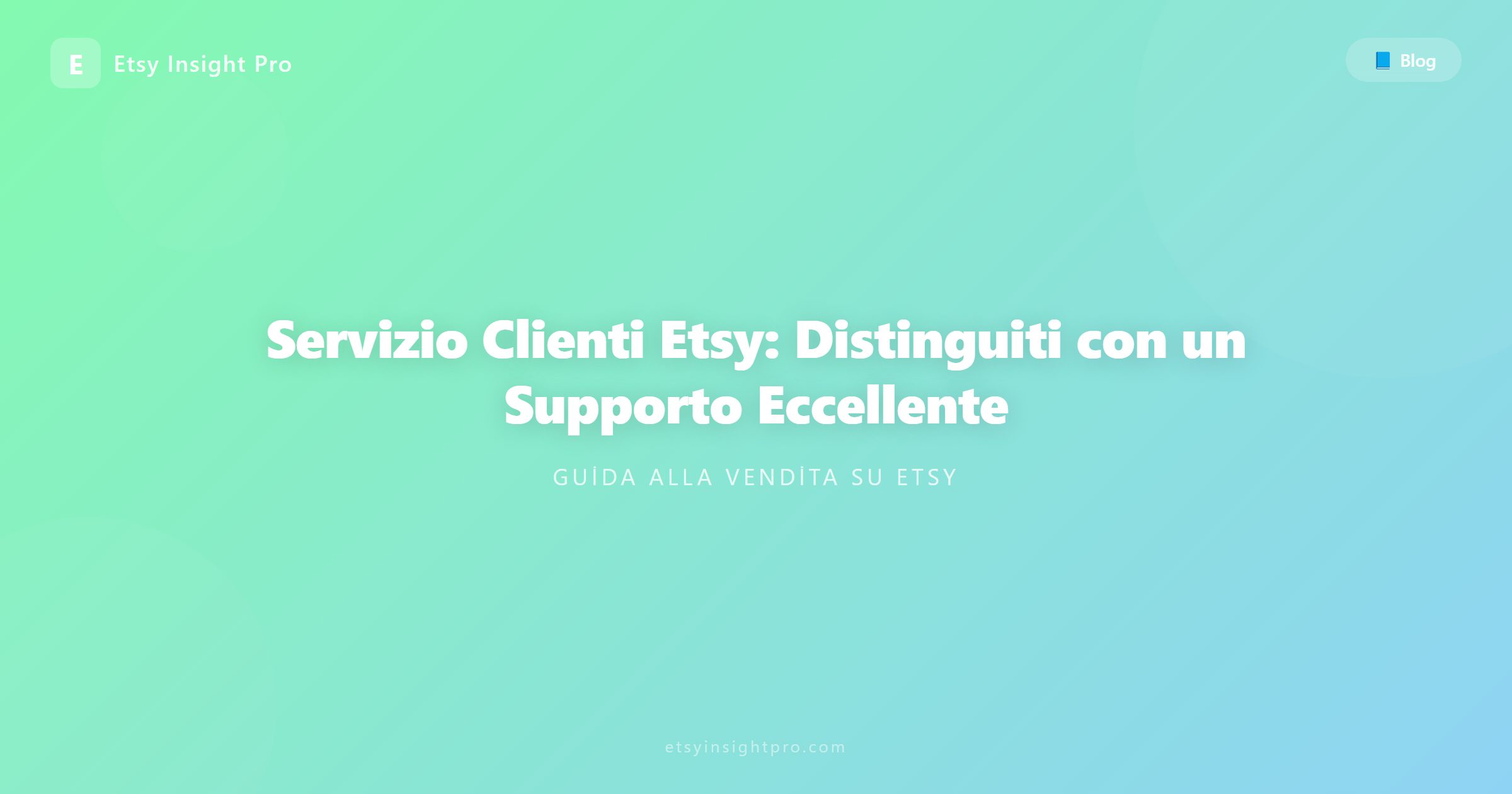 Servizio Clienti Etsy: Distinguiti con un Supporto Eccellente