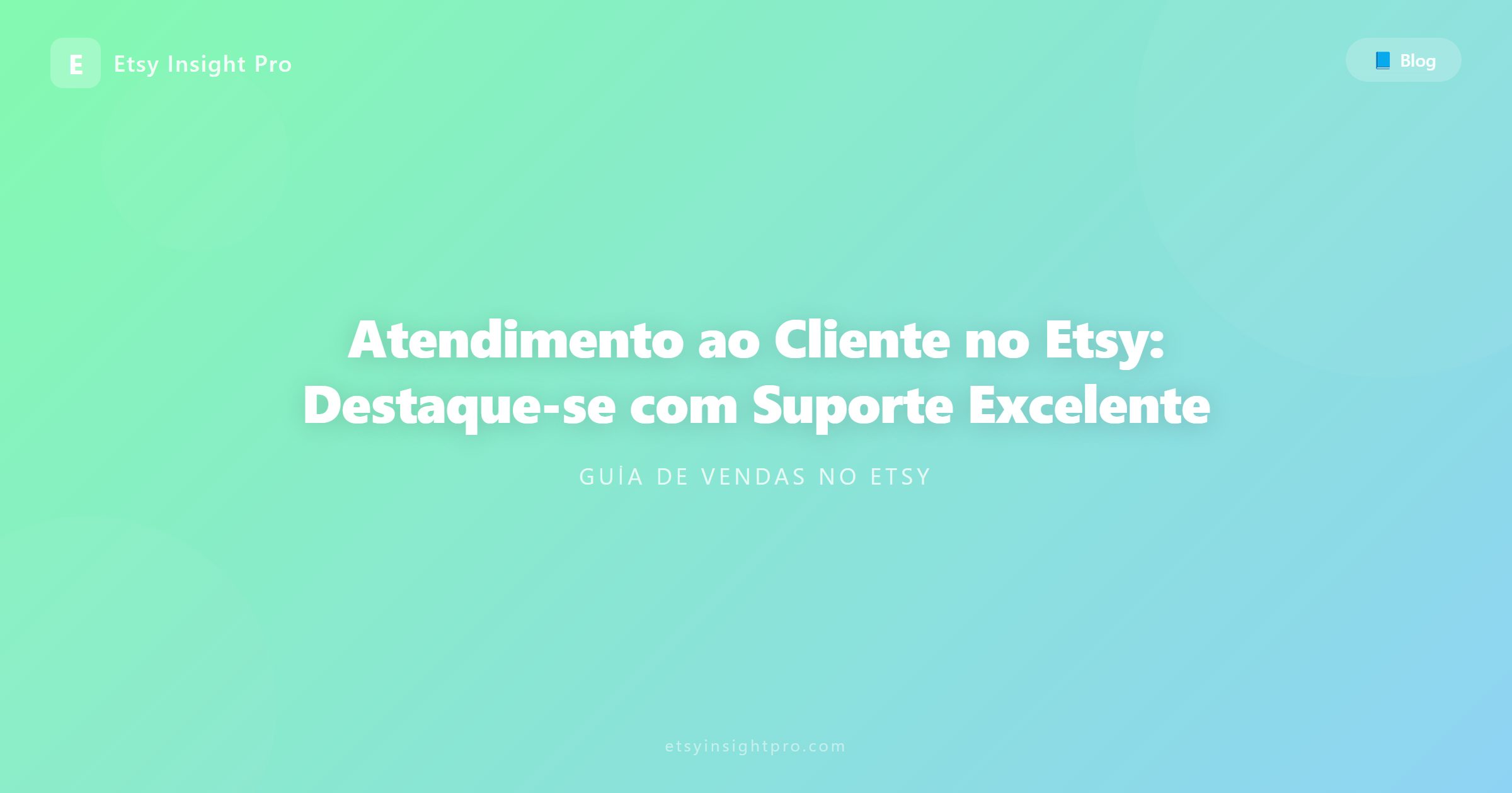 Atendimento ao Cliente no Etsy: Destaque-se com Suporte Excelente
