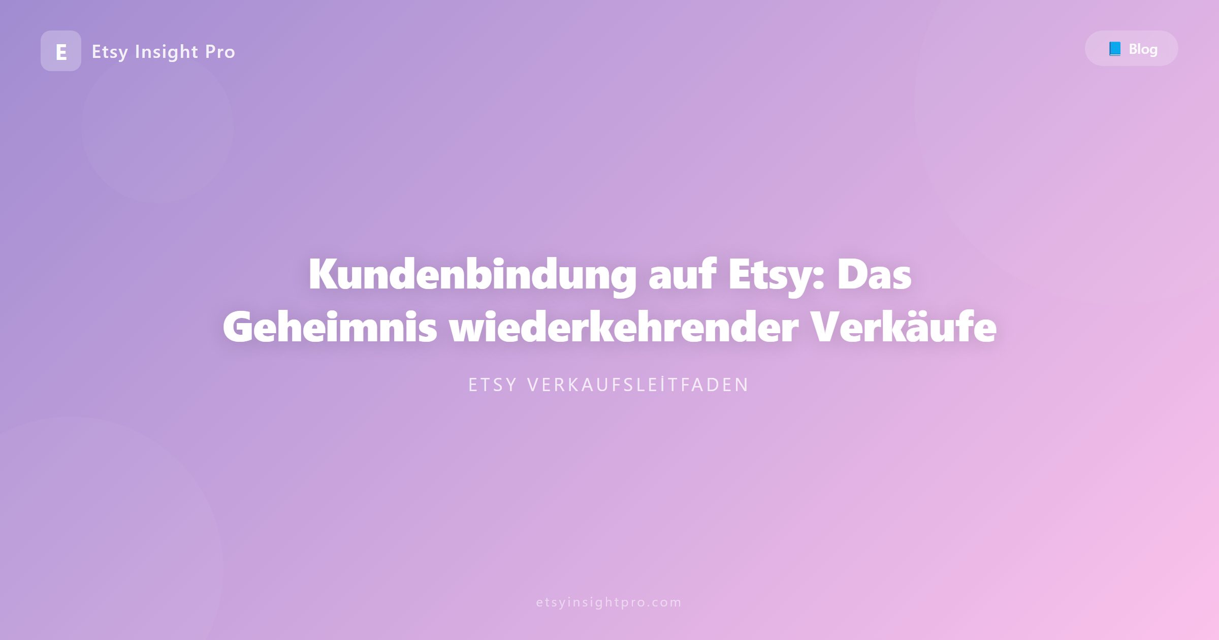 Kundenbindung auf Etsy: Das Geheimnis wiederkehrender Verkäufe