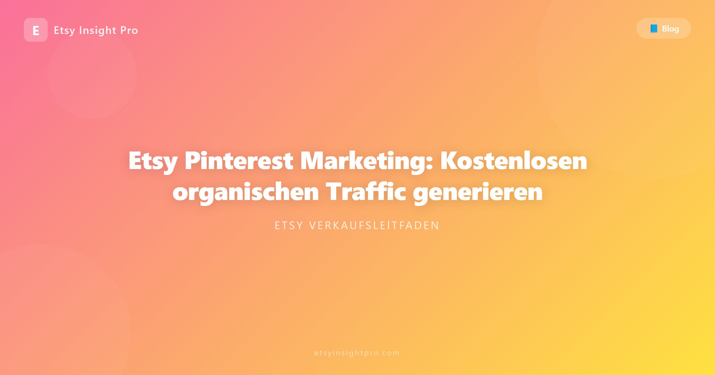Pinterest-Marketing für Etsy: Kostenlosen organischen Traffic generieren