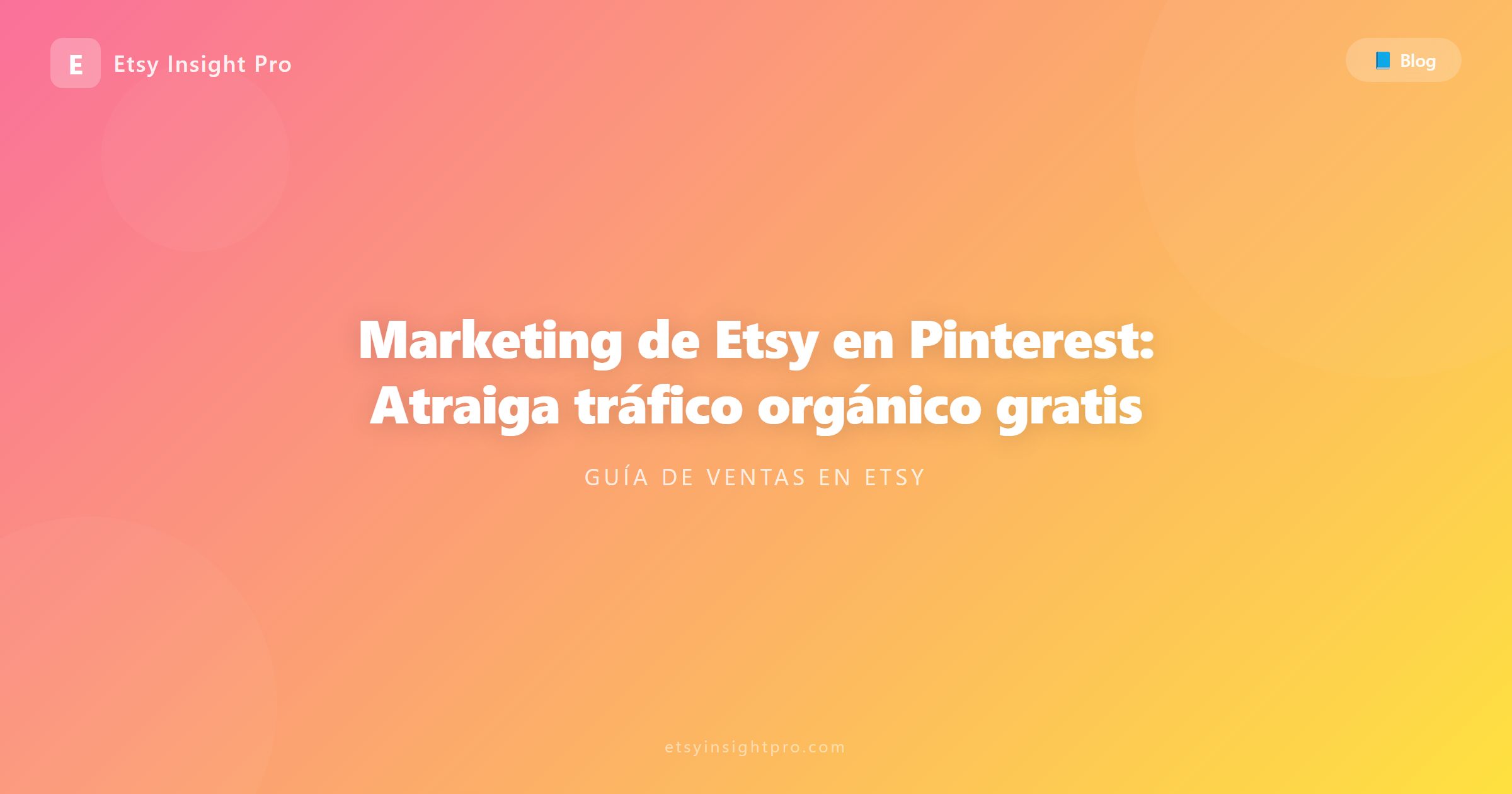 Marketing de Etsy en Pinterest: Atraiga tráfico orgánico gratis