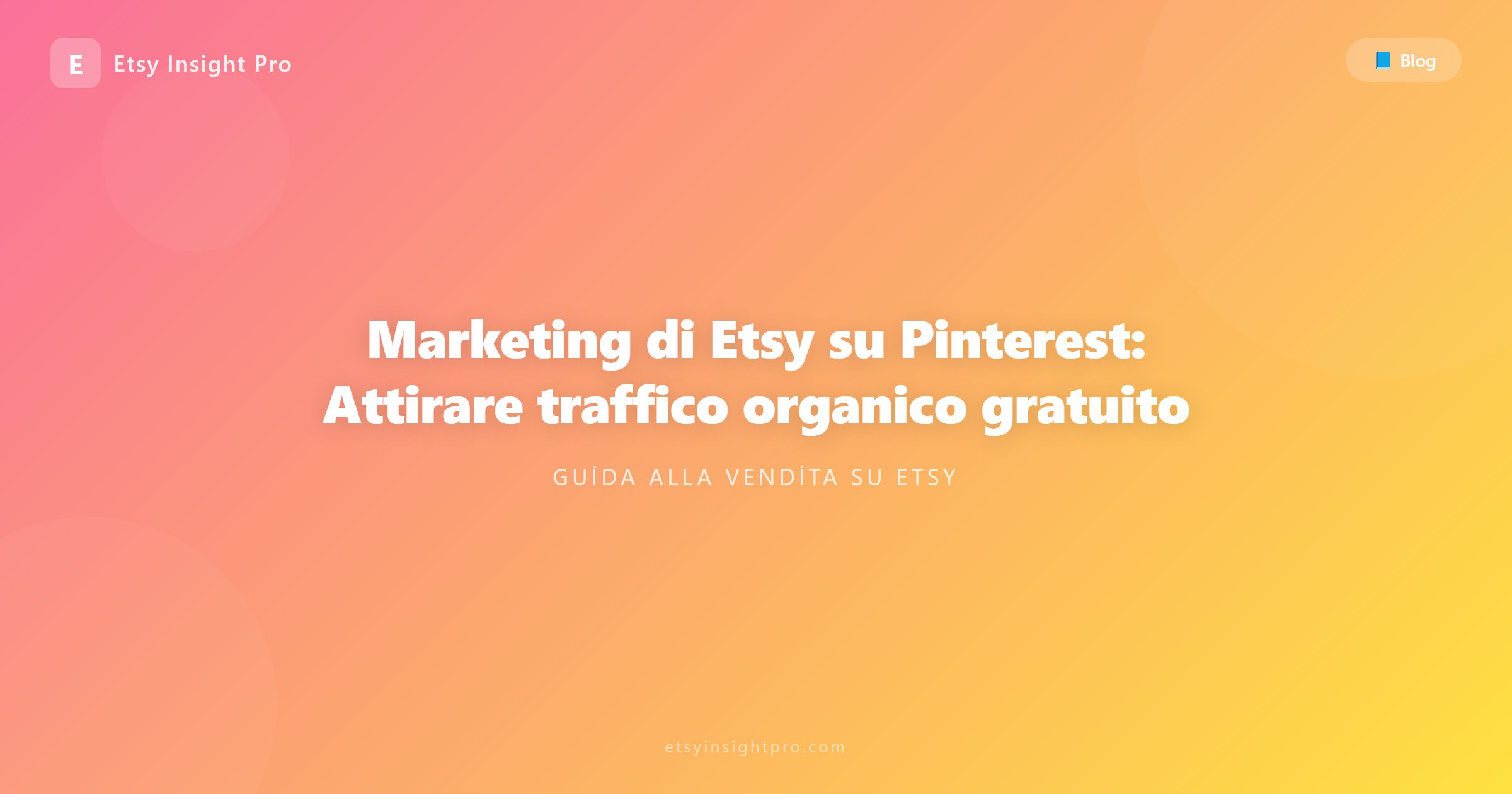 Marketing su Pinterest per Etsy: attirare traffico organico gratuito