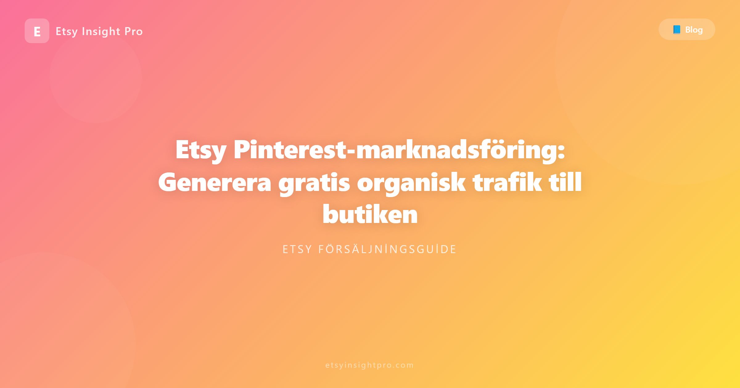 Pinterest-marknadsföring för Etsy: generera gratis organisk trafik