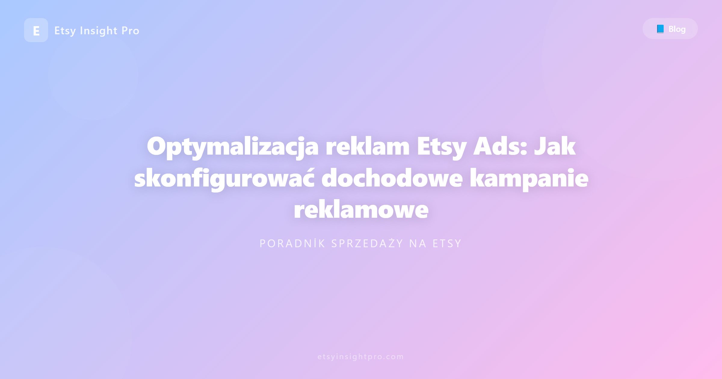 Optymalizacja reklam Etsy Ads: Ustawienia zwiększające zyski
