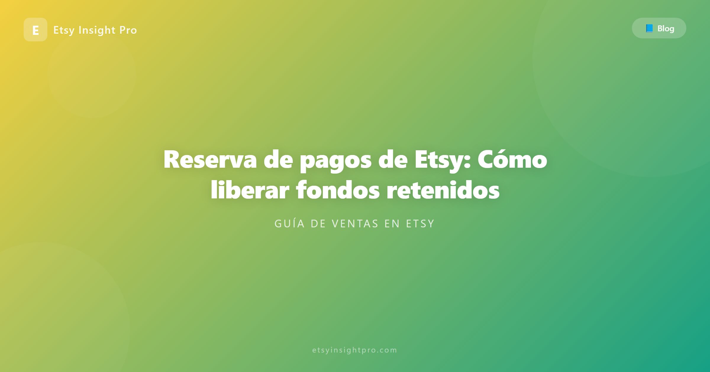 Reserva de pagos de Etsy: Cómo liberar fondos retenidos