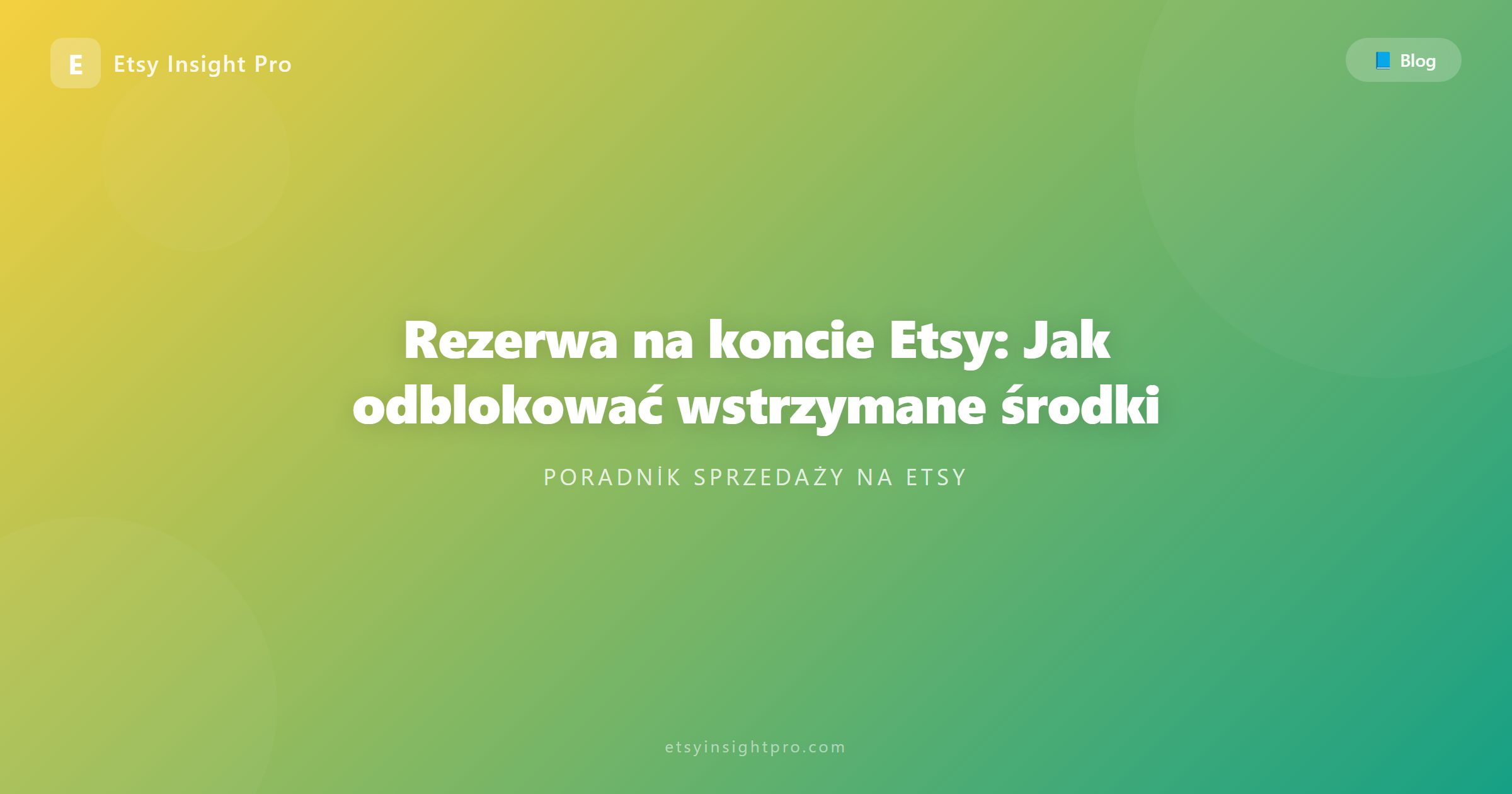 Rezerwa płatności na Etsy: jak odblokować saldo i szybciej wypłacić pieniądze
