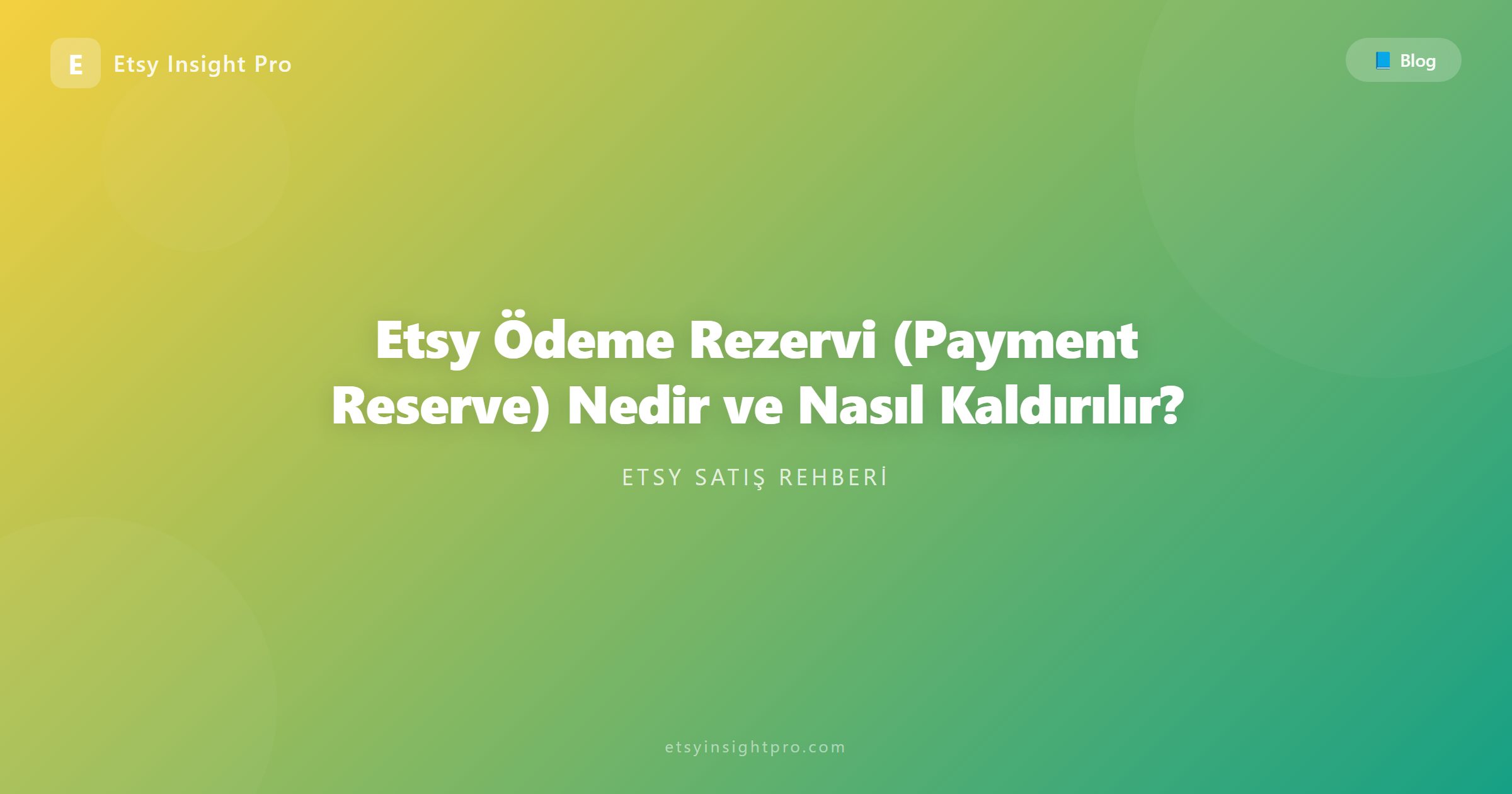 Etsy Ödeme Rezervi (Payment Reserve) Nedir ve Nasıl Kaldırılır?