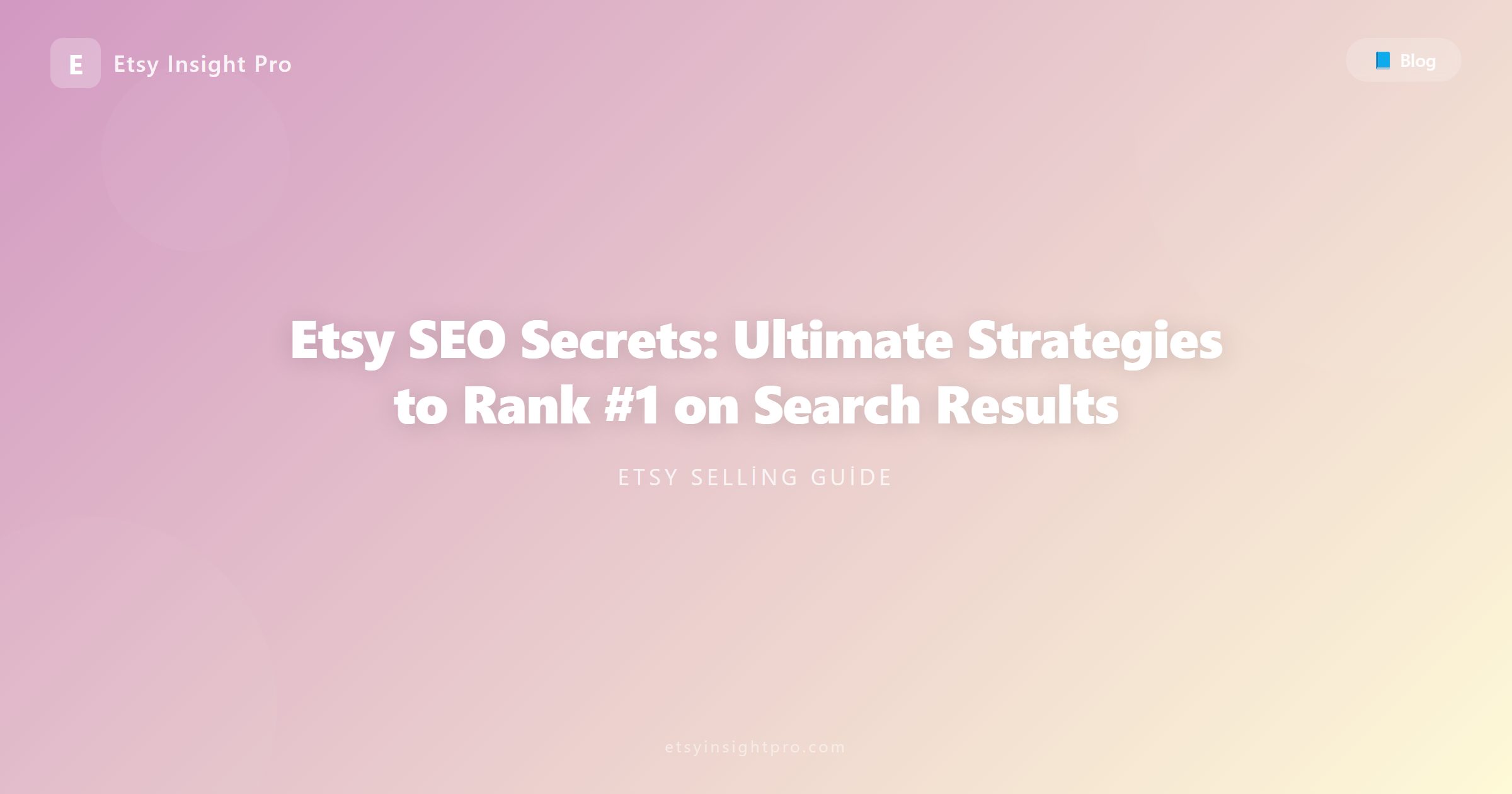 Etsy SEO Secrets: Ultimate Strategies to Rank #1 on Search Results