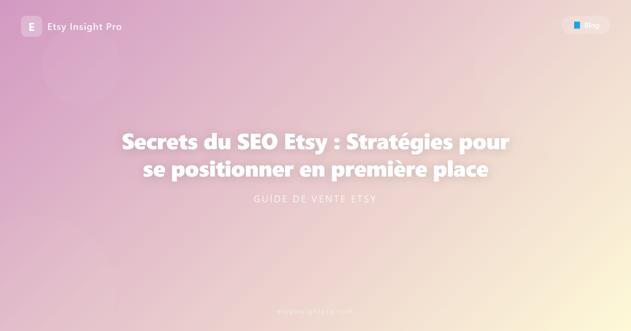 Secrets du SEO Etsy : Stratégies pour se positionner en première place