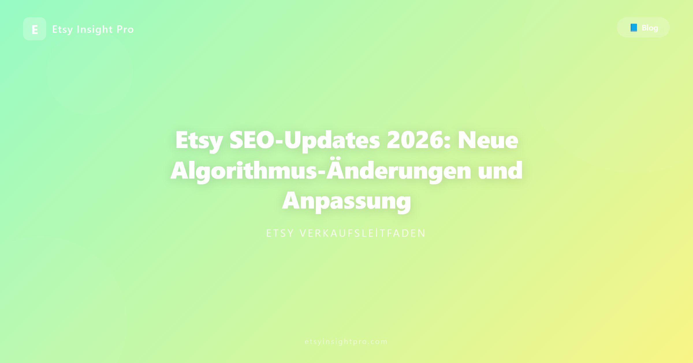 Etsy SEO-Updates 2026: Neue Algorithmus-Änderungen und Anpassung