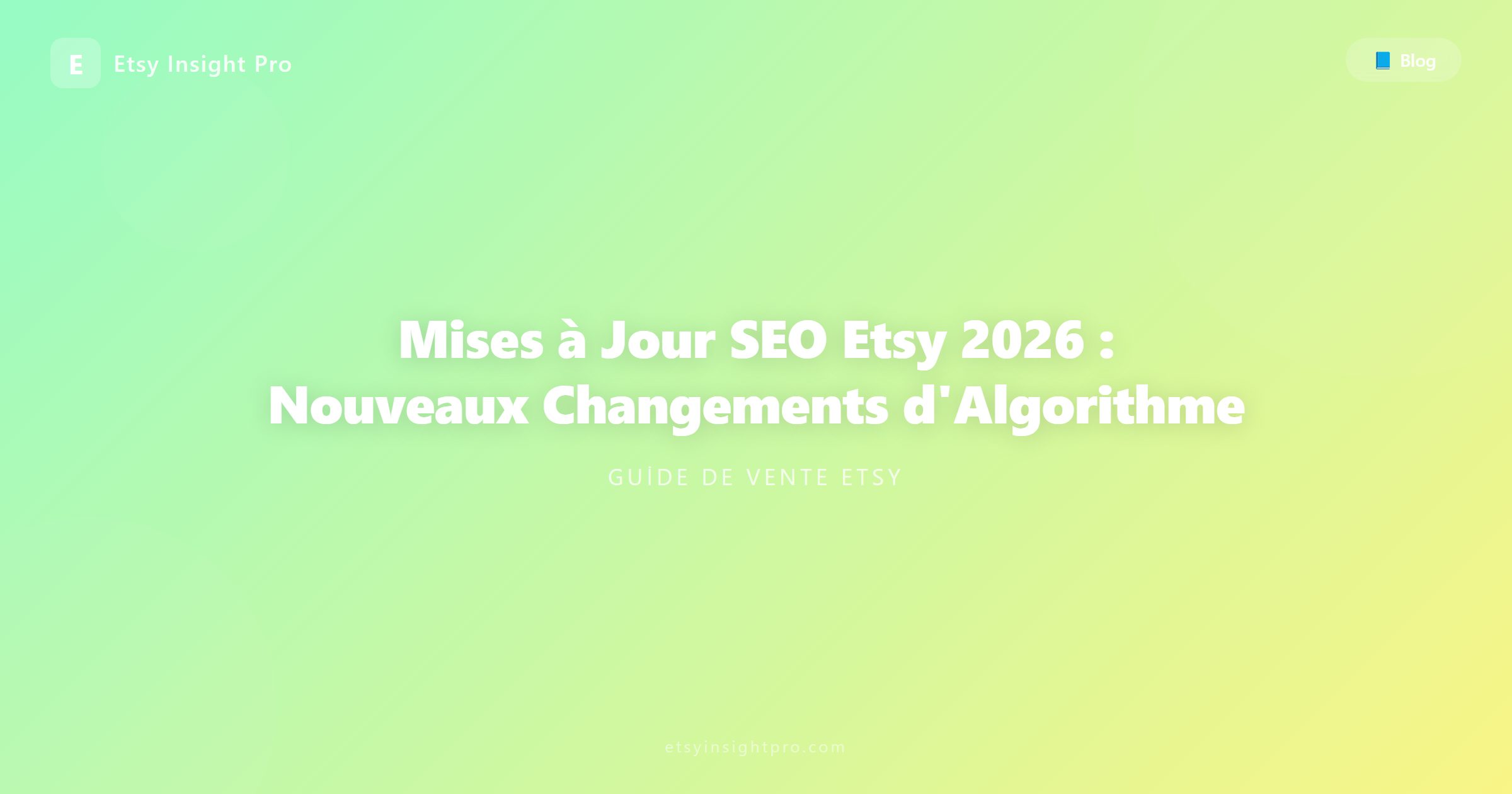 Mises à Jour SEO Etsy 2026 : Nouveaux Changements d'Algorithme