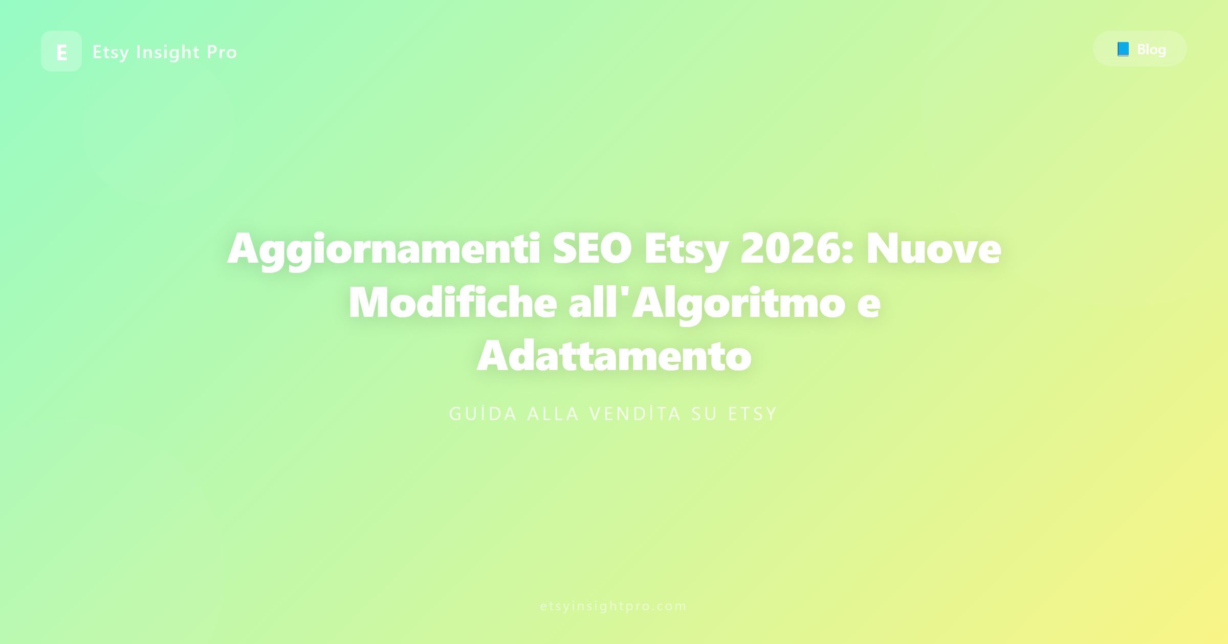 Aggiornamenti SEO Etsy 2026: Nuove Modifiche all'Algoritmo e Adattamento