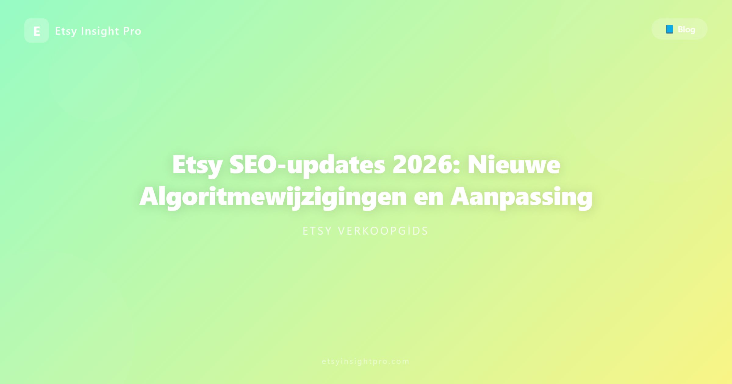 Etsy SEO-updates 2026: Nieuwe Algoritmewijzigingen en Aanpassing
