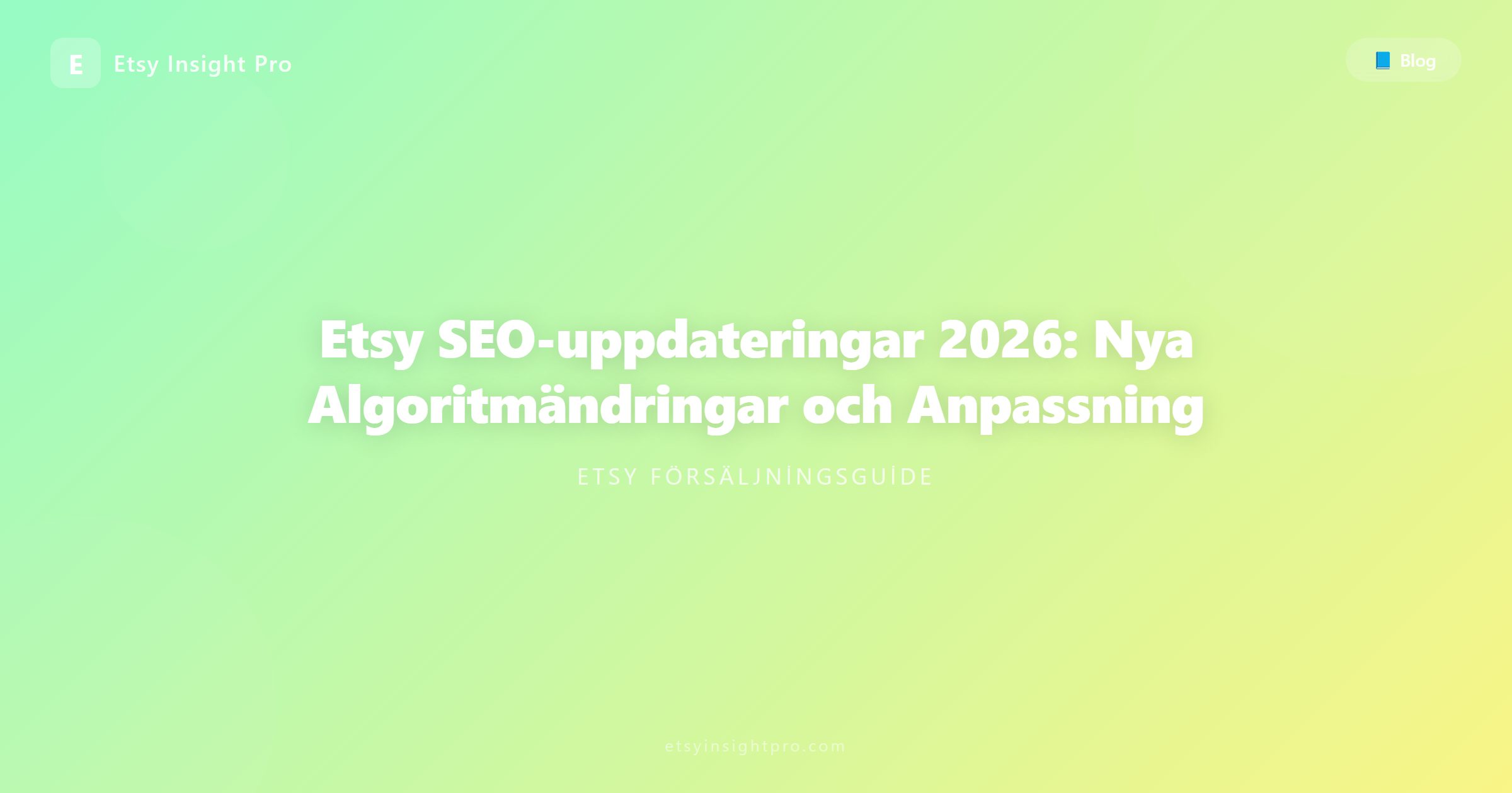 Etsy SEO-uppdateringar 2026: Nya Algoritmändringar och Anpassning