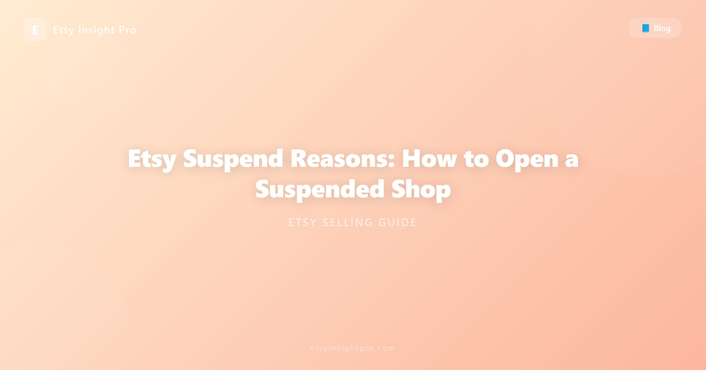 Etsy Suspend Reasons: How to Open a Suspended Shop