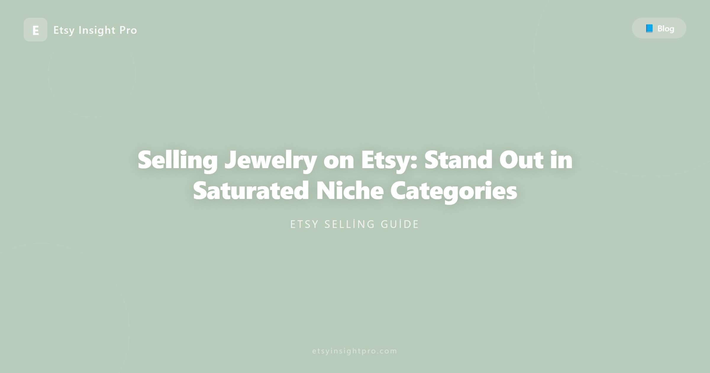 Selling Jewelry on Etsy: Stand Out in Saturated Niche Categories