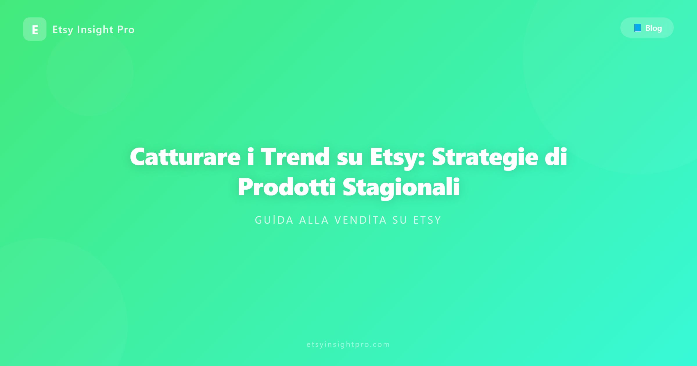 Catturare i Trend su Etsy: Strategie di Prodotti Stagionali
