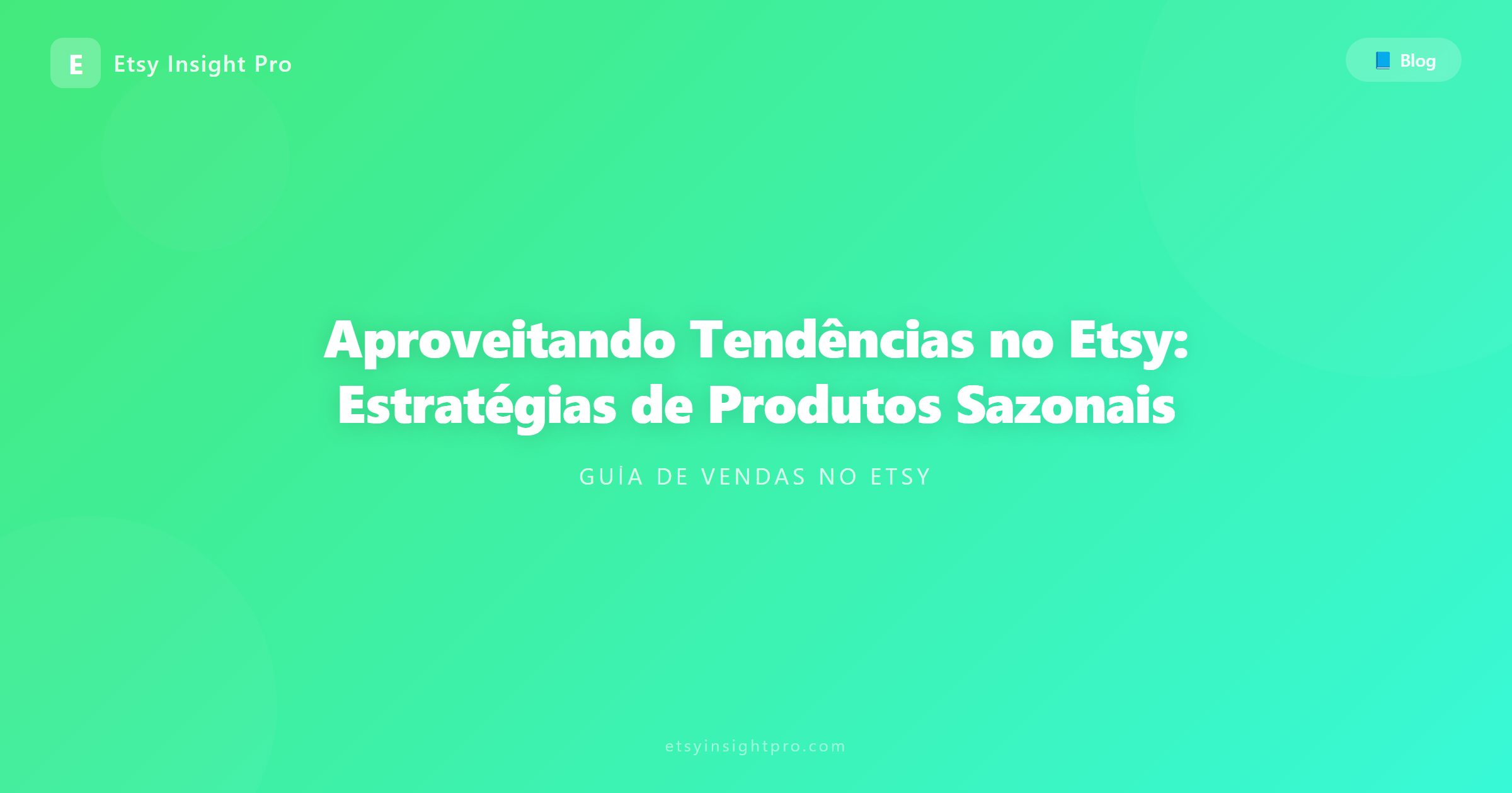 Aproveitando Tendências no Etsy: Estratégias de Produtos Sazonais